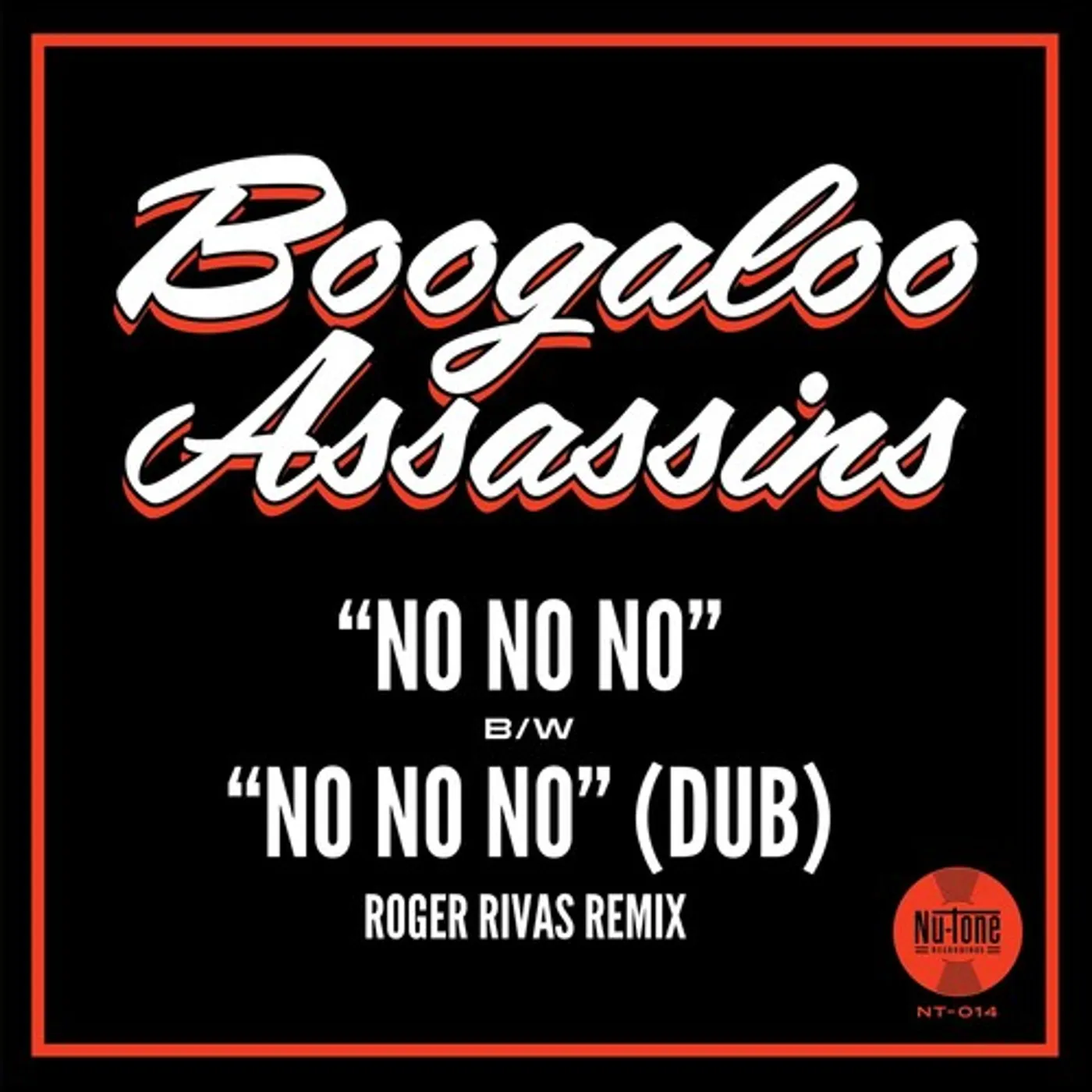Boogaloo Assassins NO NO NO / NO NO NO (ROGER RIVAS DUB REMIX) Vinyl Record