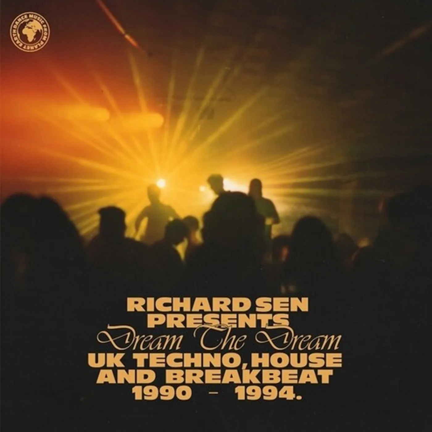 Richard Sen DREAM THE DREAM: UK TECHNO HOUSE & 1990-1994 CD