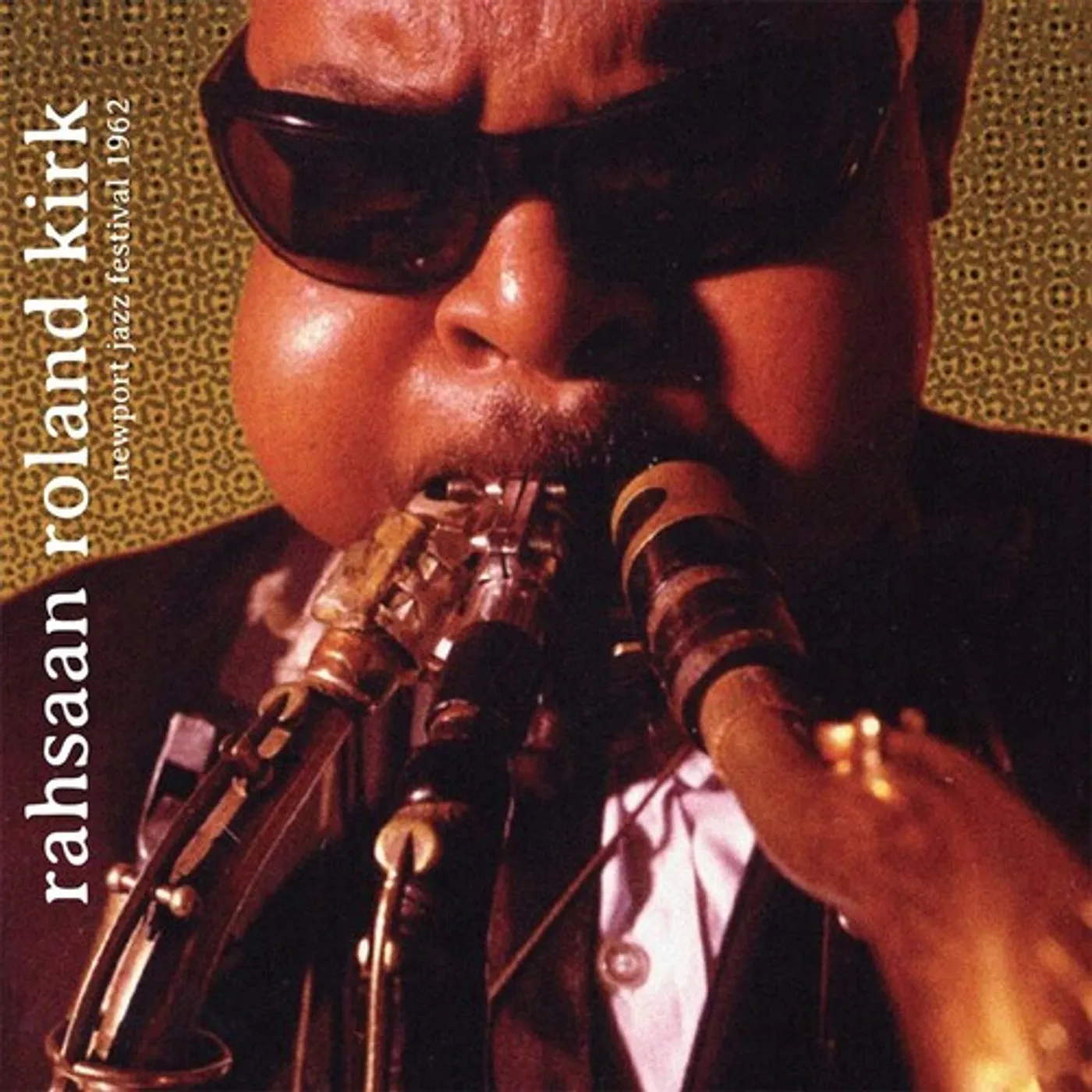 Rahsaan Roland Kirk NEWPORT JAZZ FESTIVAL 1962 CD