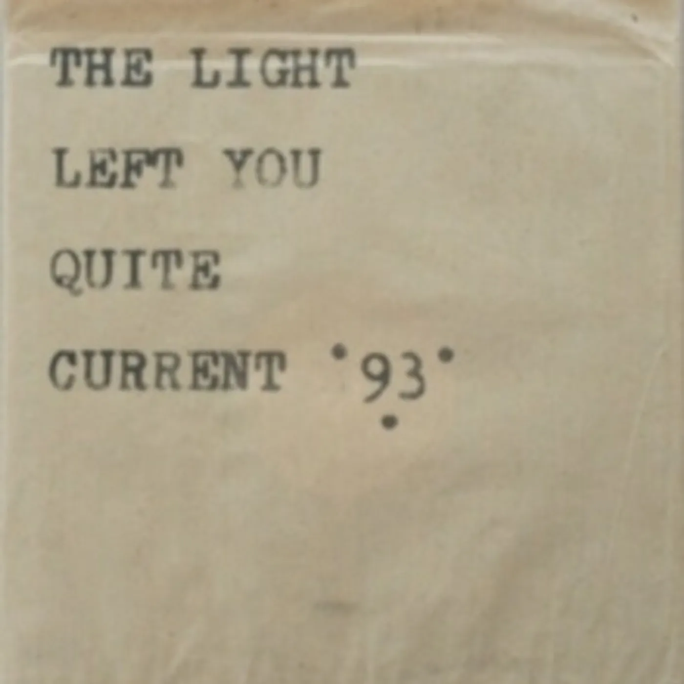 Current 93 LIGHT LEFT YOU QUITE Vinyl Record