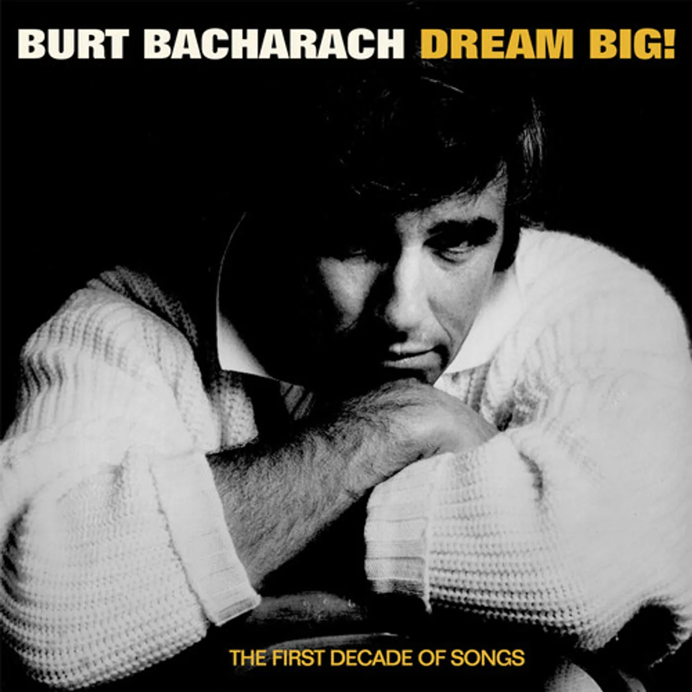 Burt Bacharach DREAM BIG: THE FIRST DECADE OF SONG CD