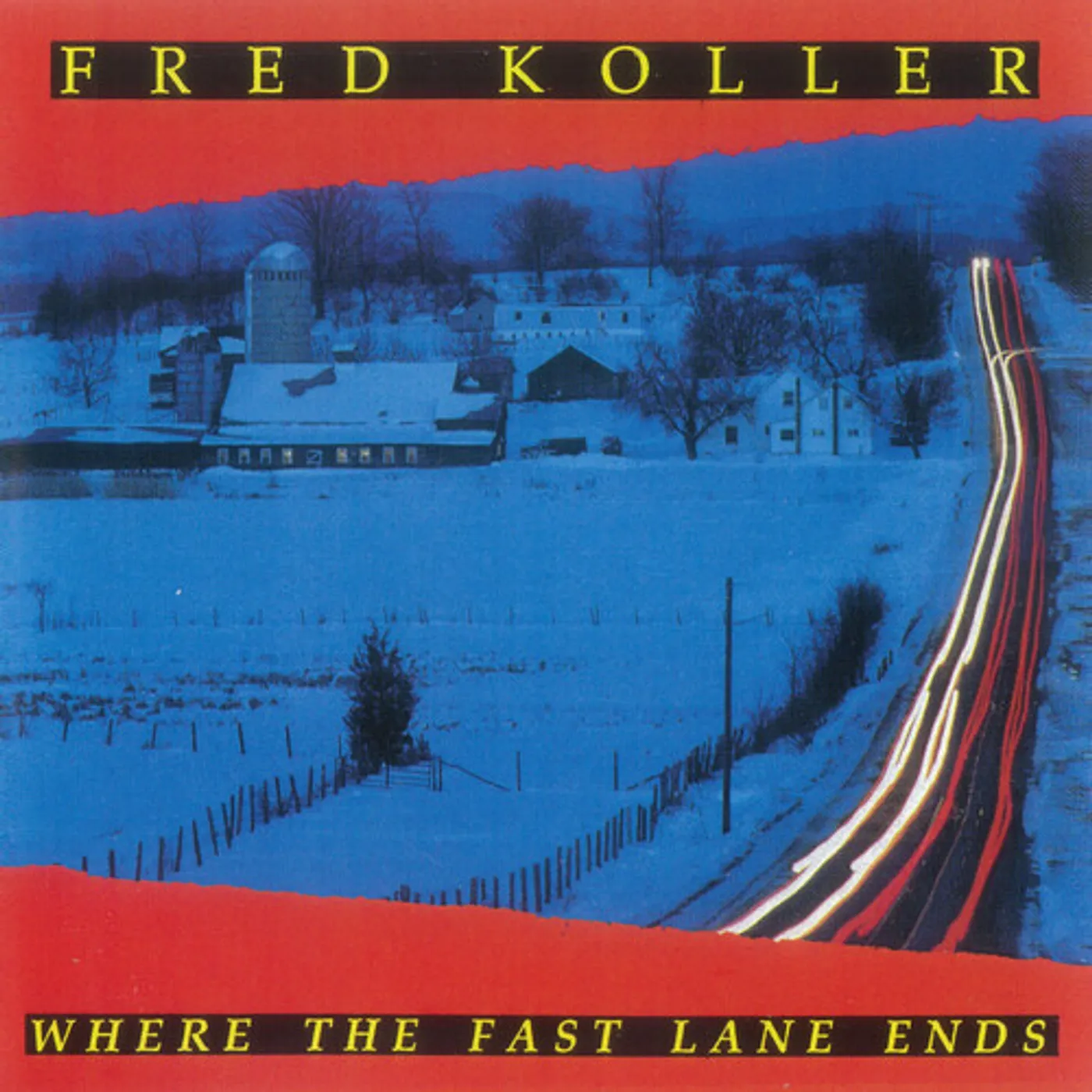 Fred Koller WHERE THE FAST LANE ENDS CD