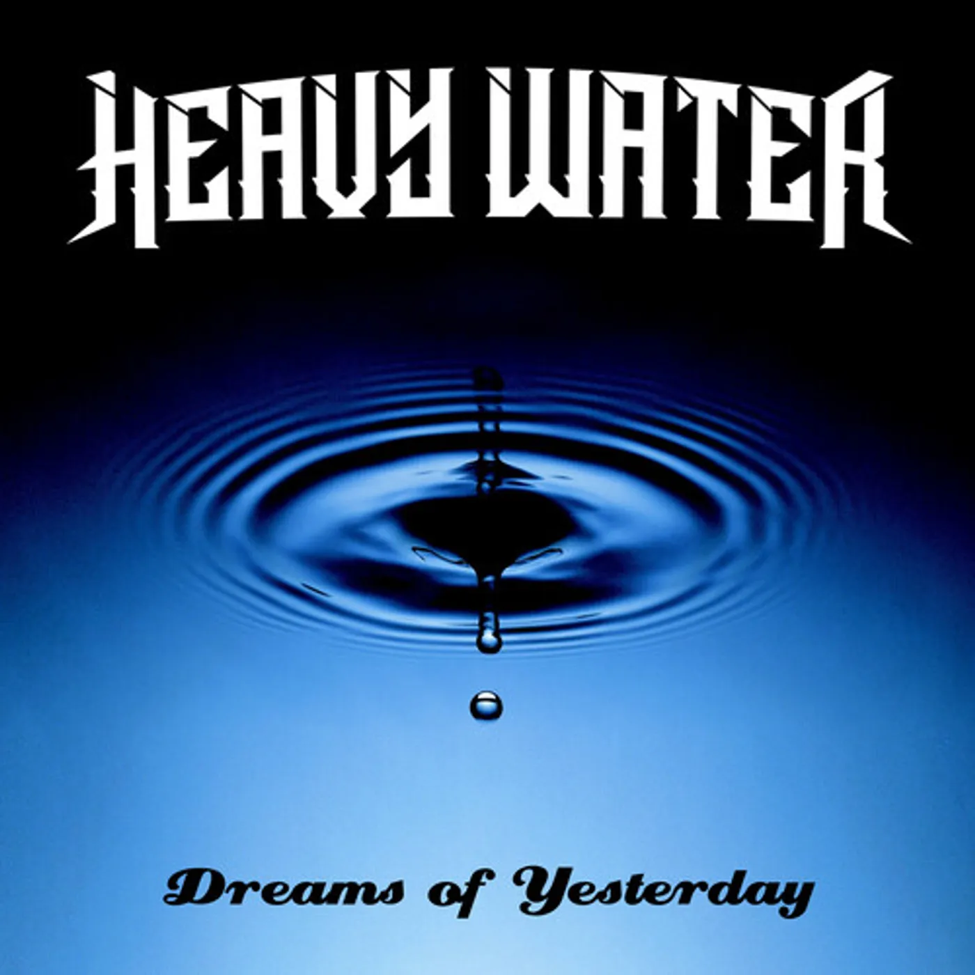 Heavy Water DREAMS OF YESTERDAY CD