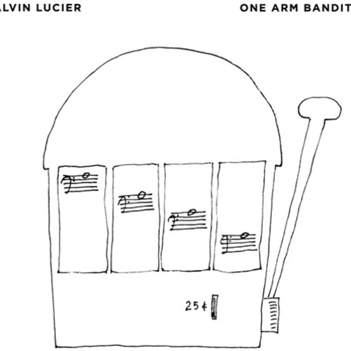 Alvin Lucier ONE ARM BANDITS CD