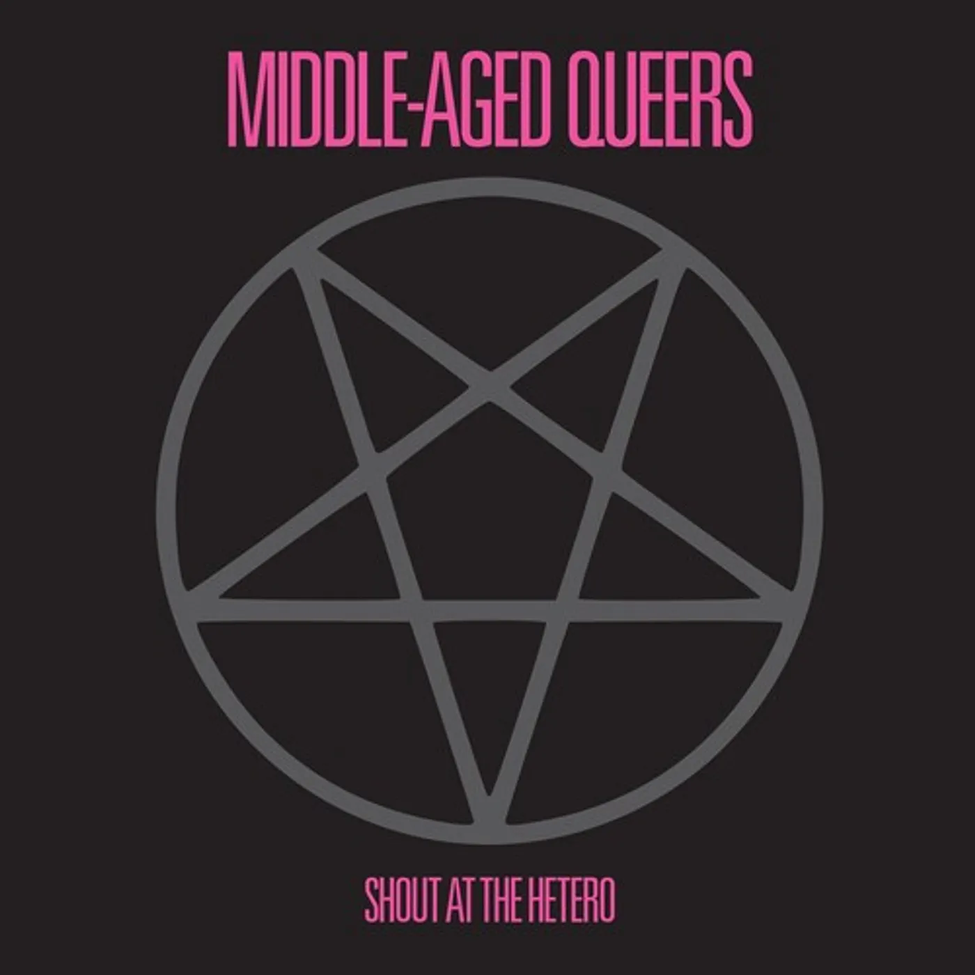 Middle-Aged Queers SHOUT AT THE HETERO Vinyl Record