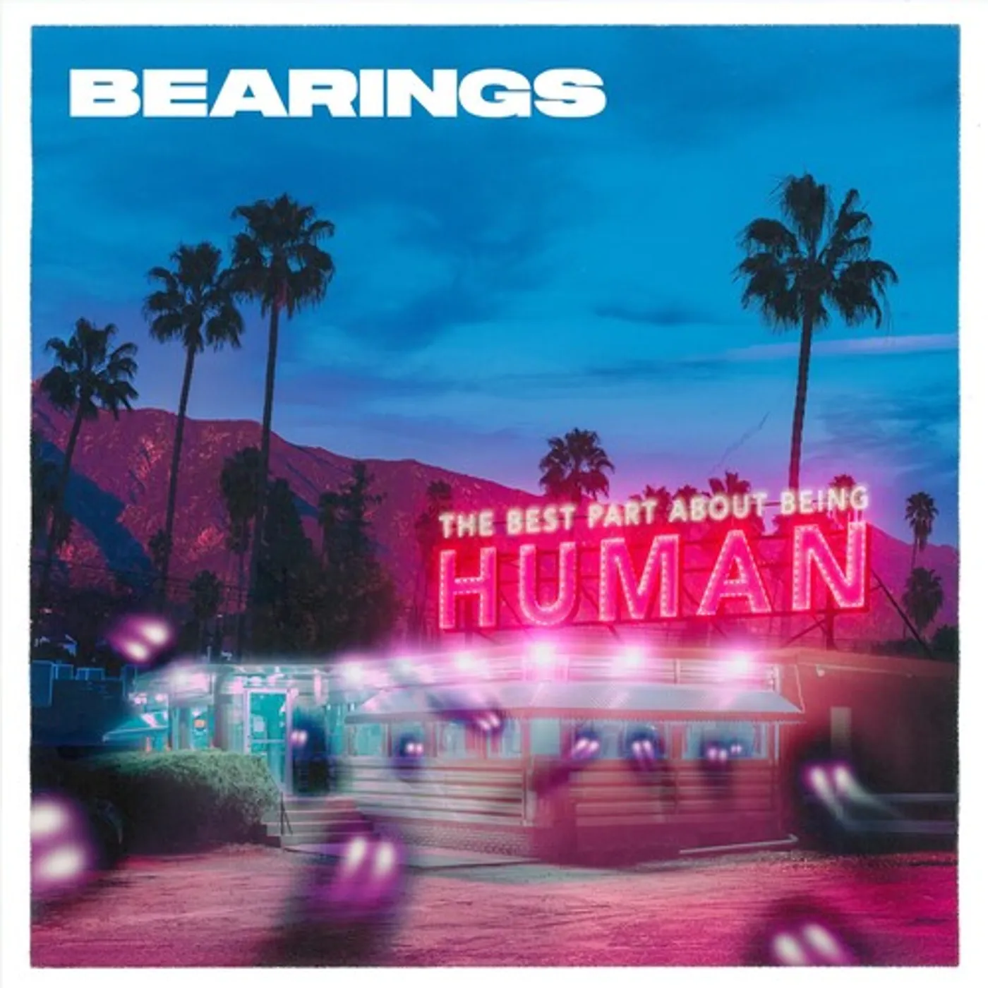 Bearings BEST PART ABOUT BEING HUMAN CD