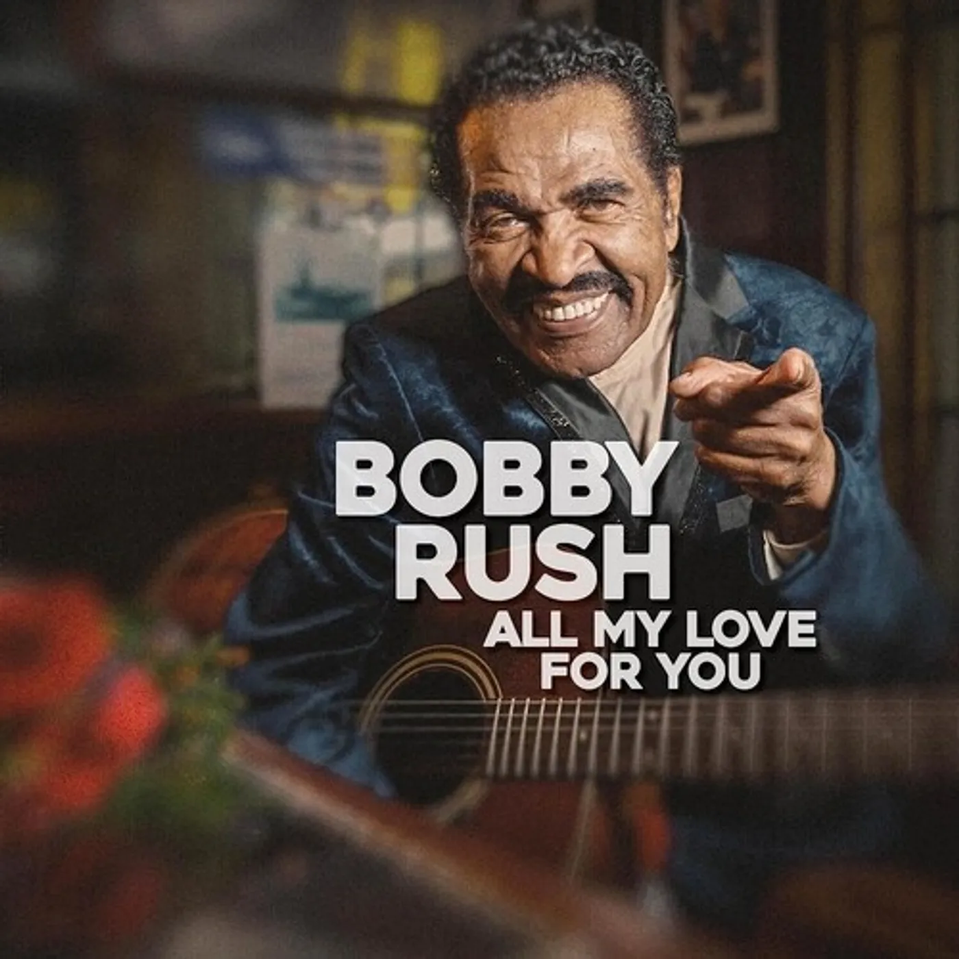 Bobby Rush ALL MY LOVE FOR YOU Vinyl Record
