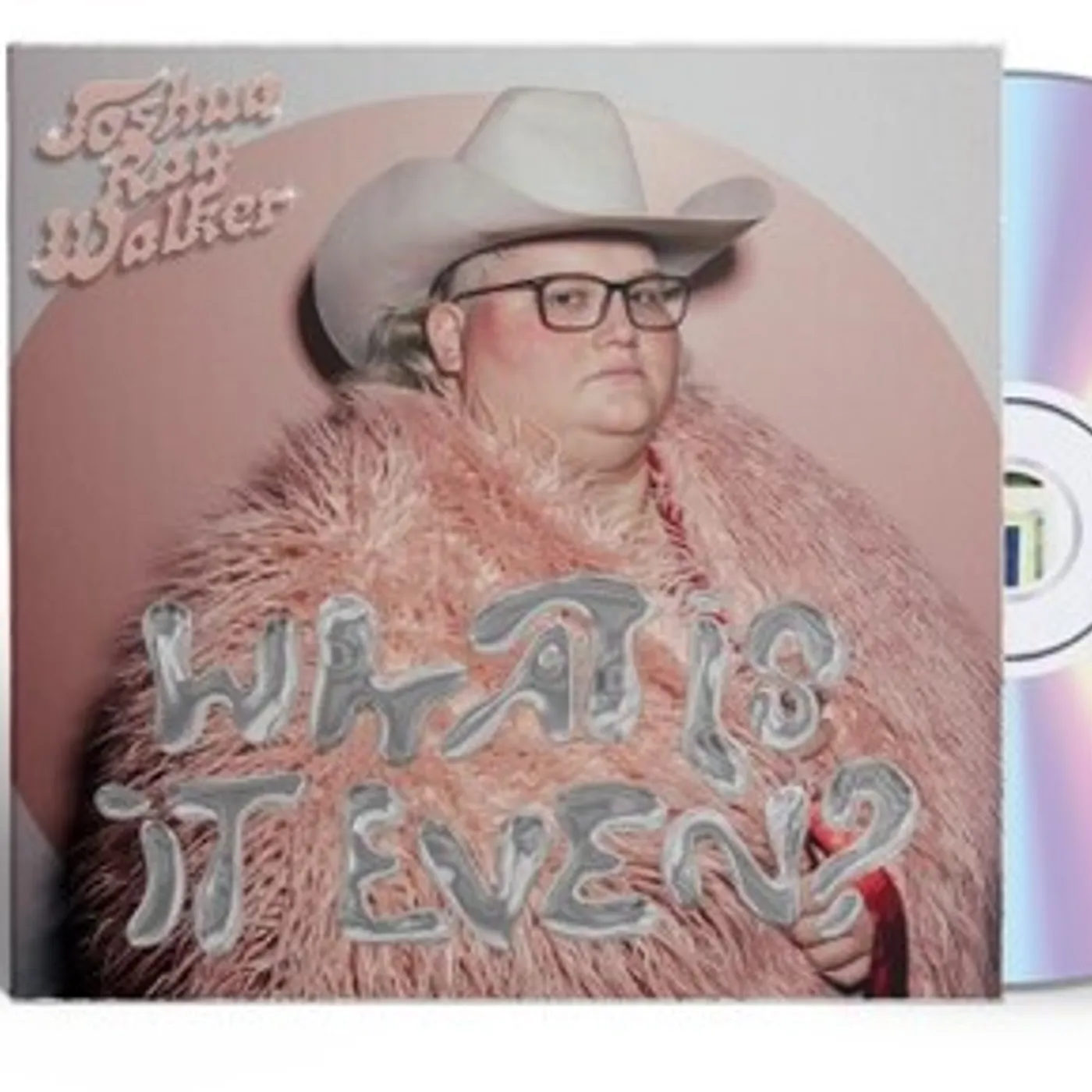 Joshua Ray Walker WHAT IS IT EVEN? CD