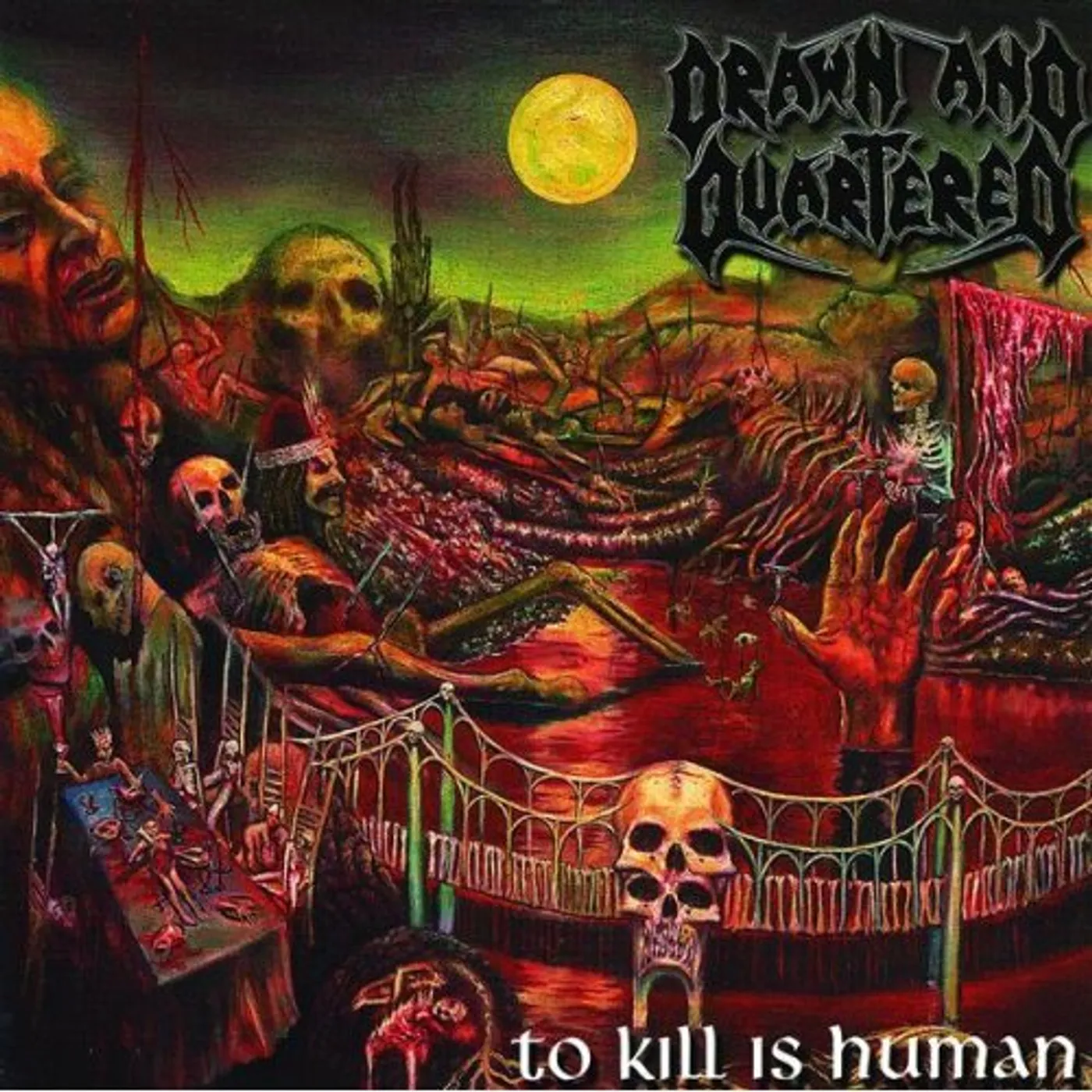 Drawn & Quartered TO KILL IS HUMAN CD