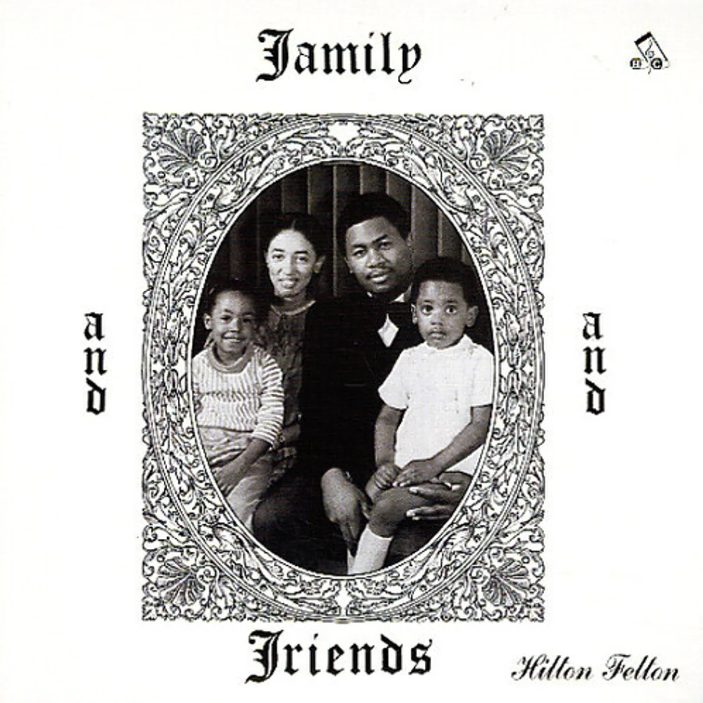 Hilton Felton FAMILY & FRIENDS Vinyl Record