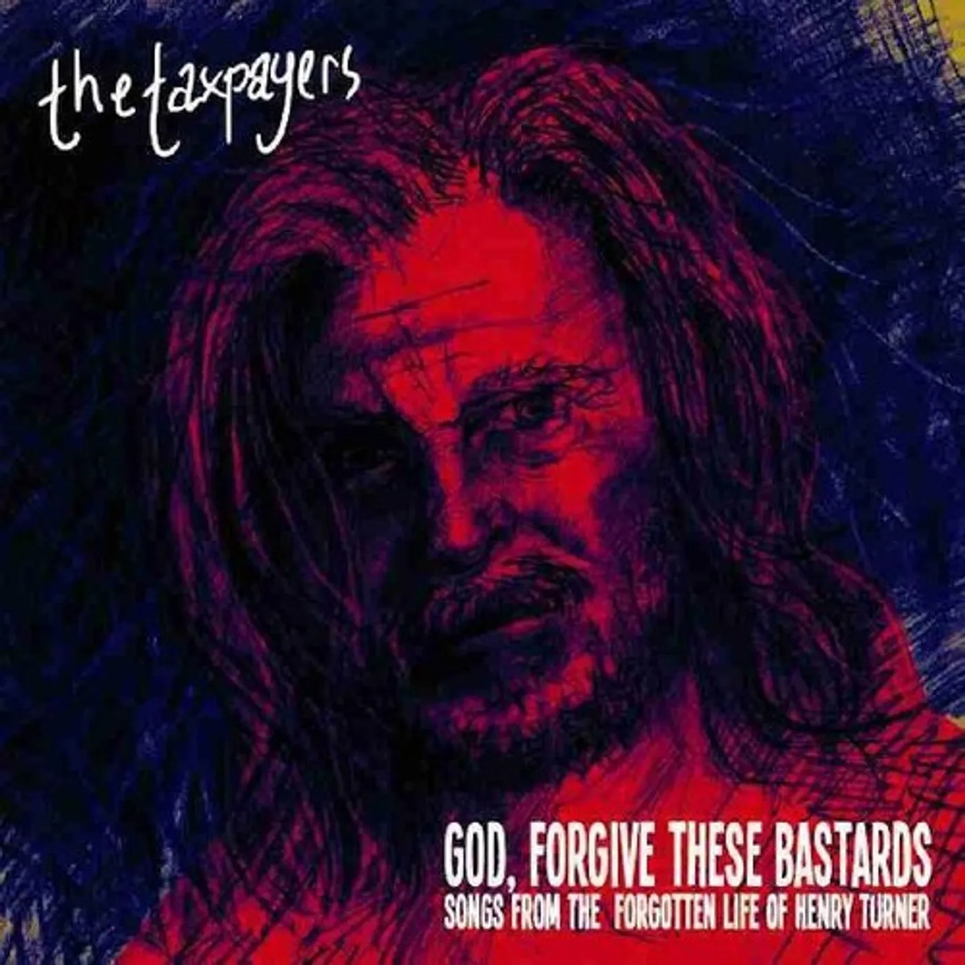 The Taxpayers GOD, FORGIVE THESE BASTARDS SONGS FROM THE Vinyl Record