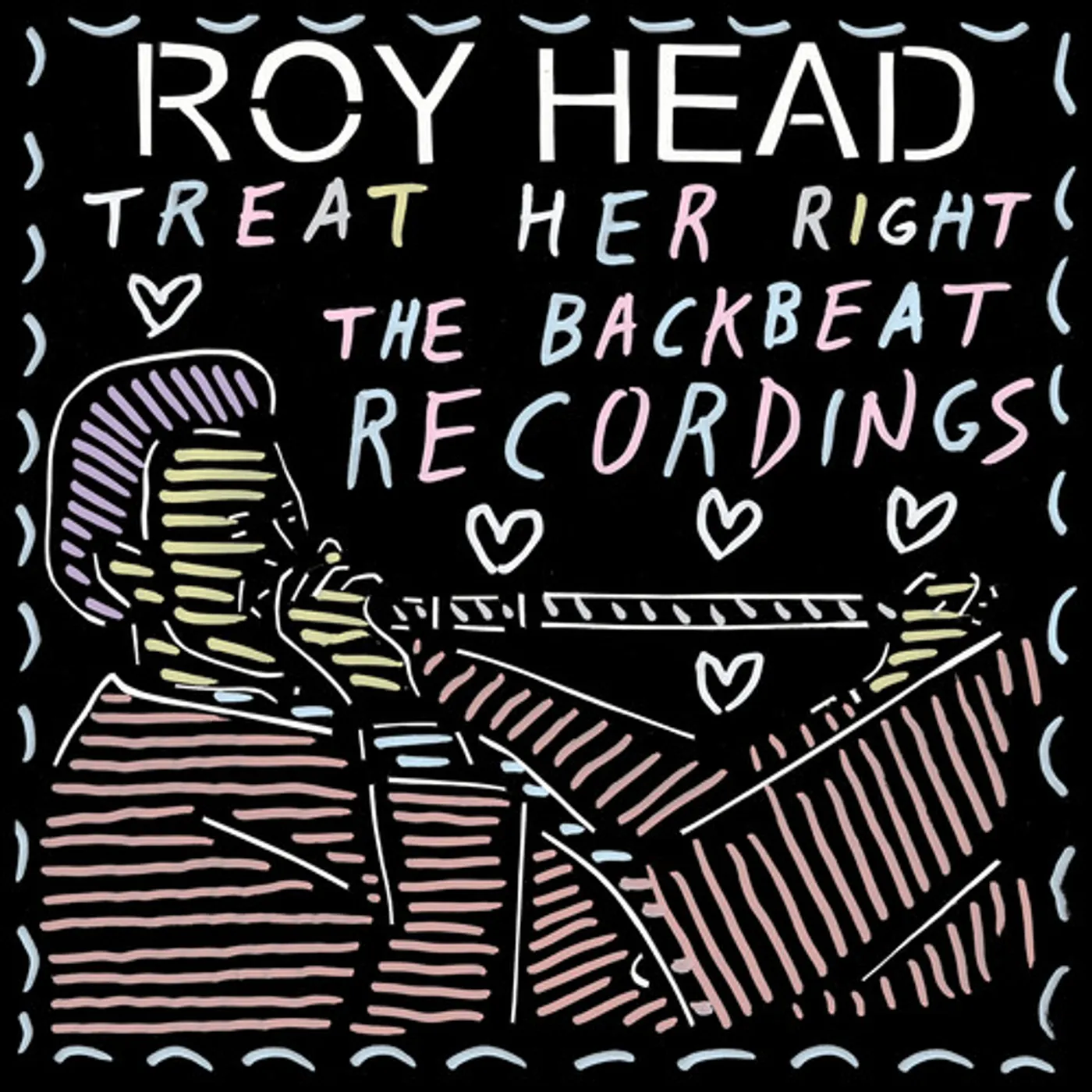 Roy Head TREAT HER RIGHT - THE BACKBEAT RECORDINGS Vinyl Record