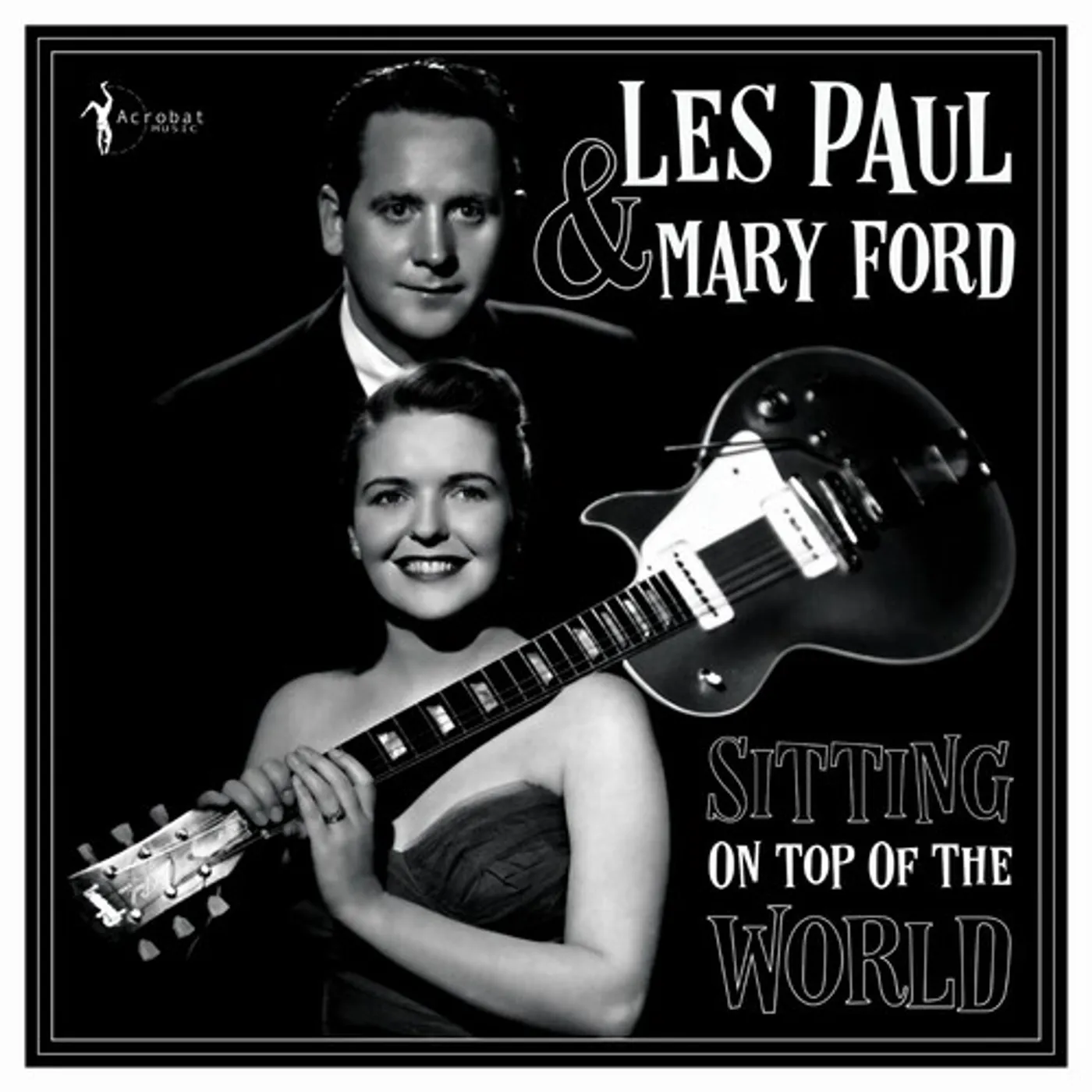 Les Paul & Mary Ford SITTING ON TOP OF THE WORLD: 1950-55 Vinyl Record