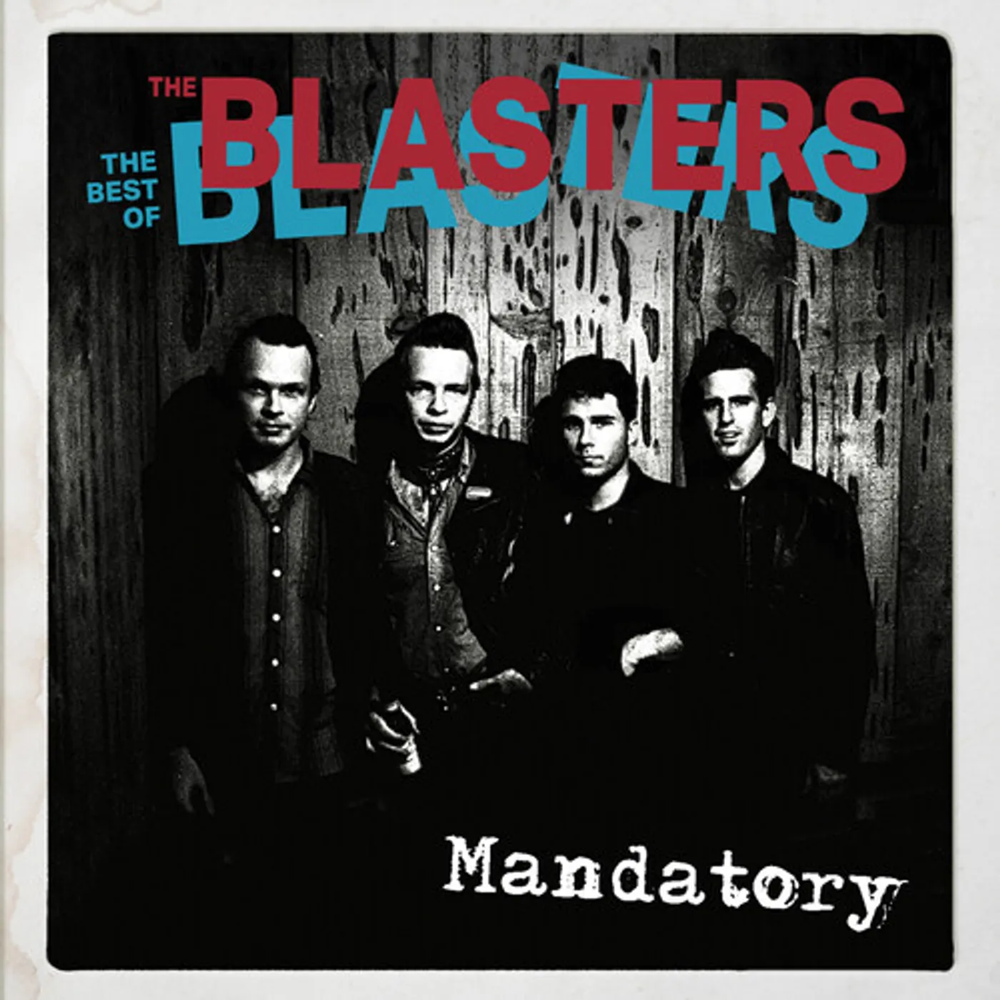 MANDATORY: THE BEST OF THE BLASTERS CD
