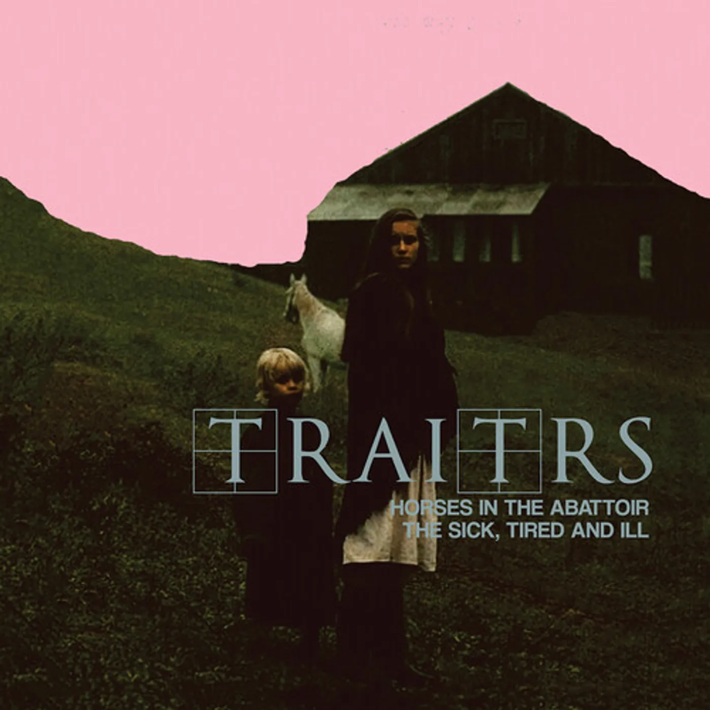 Traitrs HORSES IN THE ABATTOIR / THE SICK, TIRED, AND ILL Vinyl Record