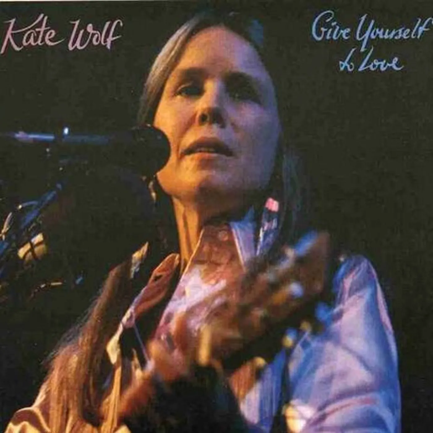 Kate Wolf GIVE YOURSELF TO LOVE CD