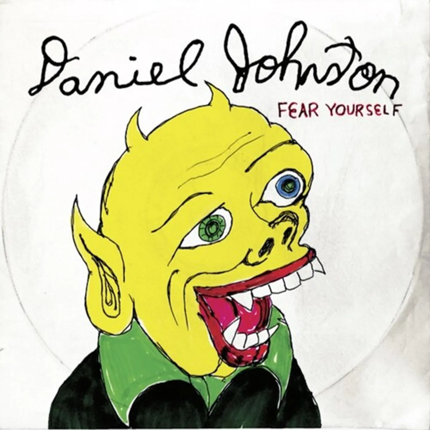 Daniel Johnston FEAR YOURSELF Vinyl Record