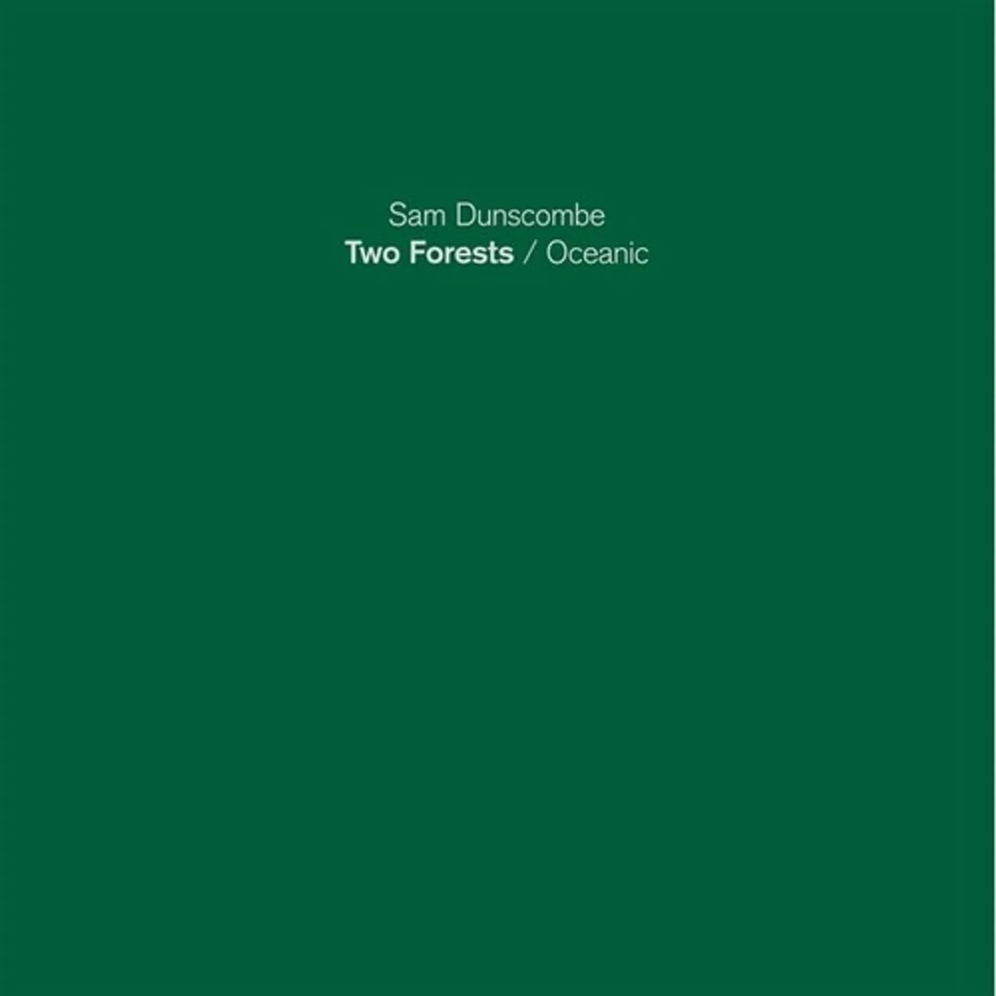 Sam Dunscombe TWO FORESTS / OCEANIC Vinyl Record