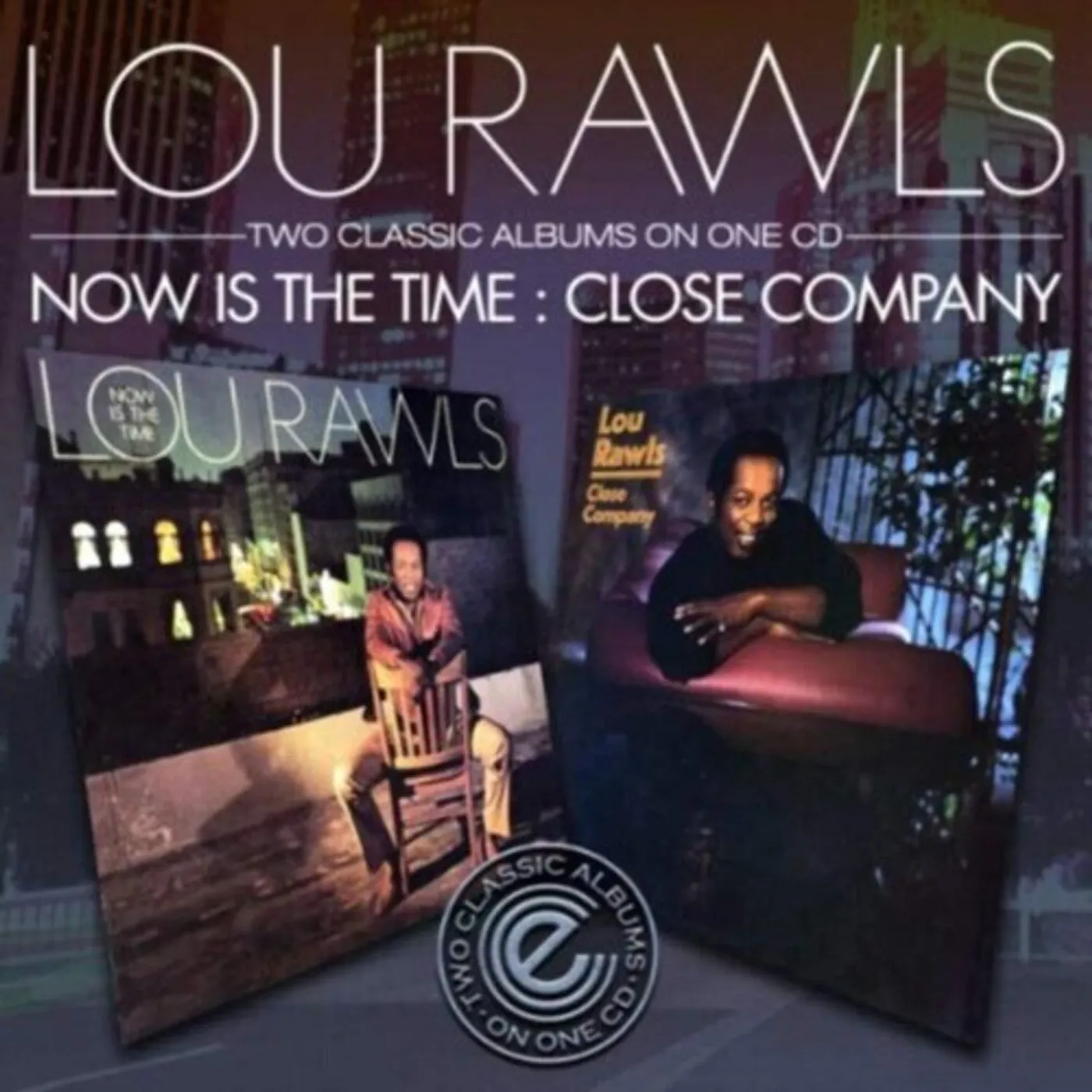 Lou Rawls NOW IS THE TIME / CLOSE COMPANY CD