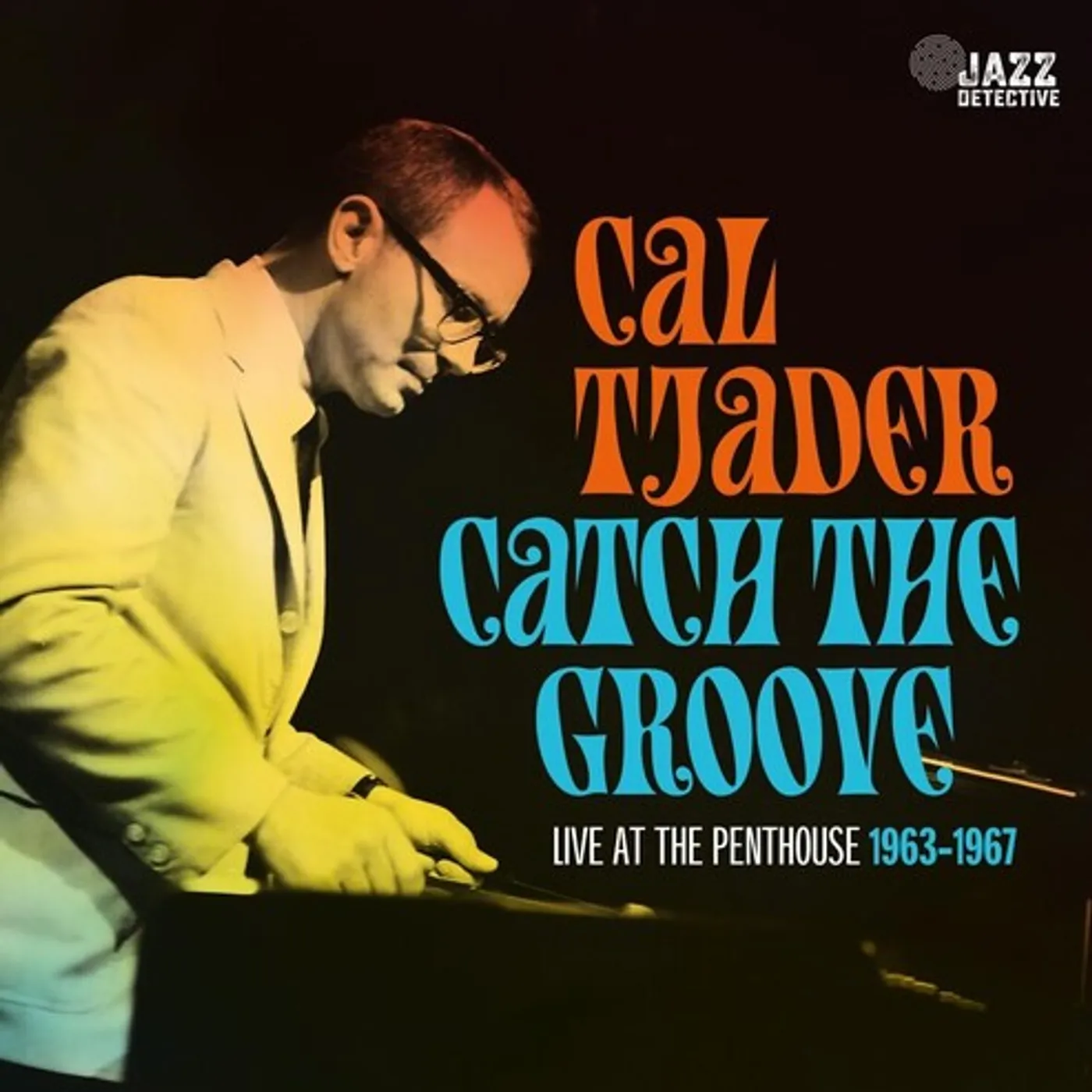 Cal Tjader CATCH THE GROOVE: LIVE AT PENTHOUSE (1963-1967) CD