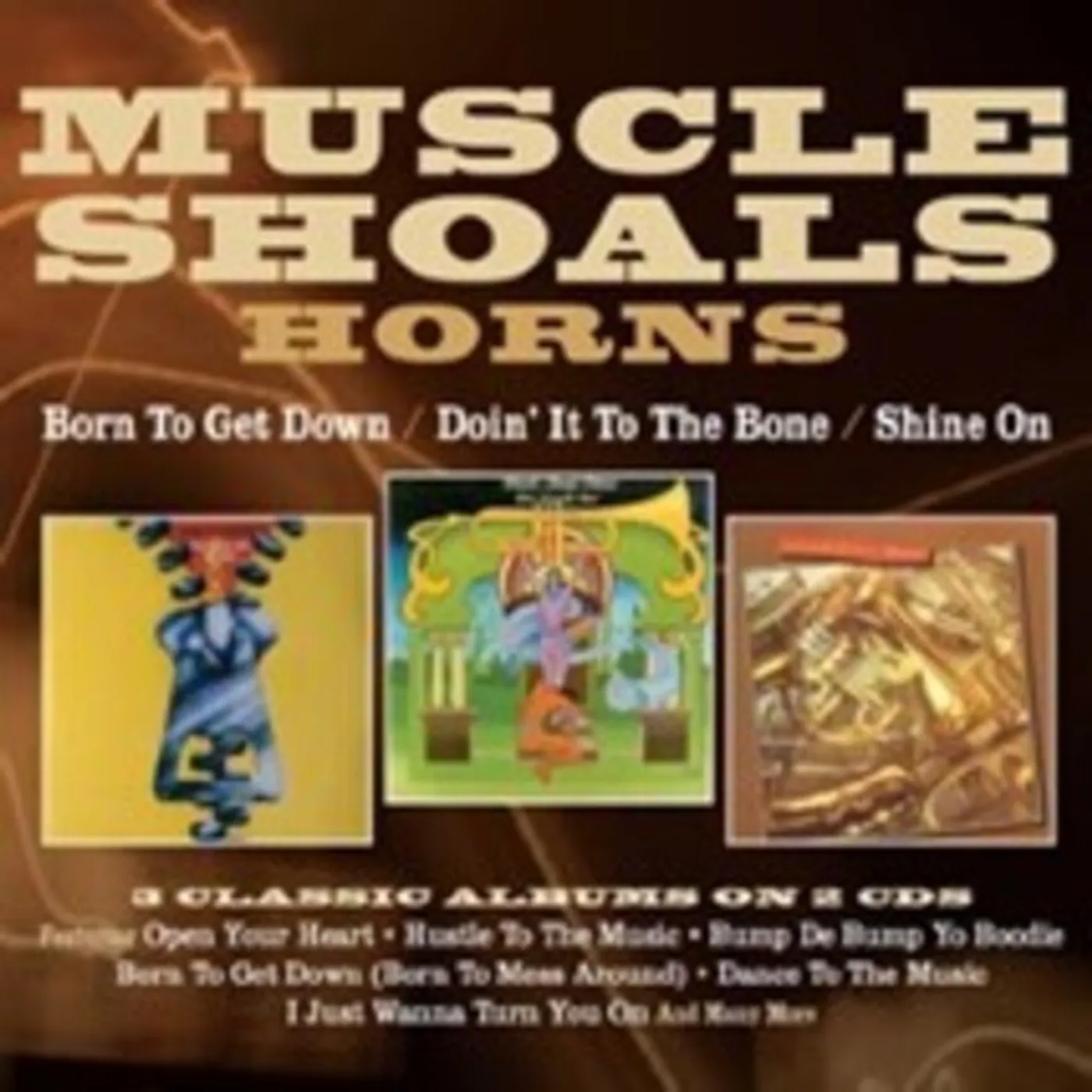 Muscle Shoals Horns BORN TO GET DOWN / DOIN IT TO THE BONE / SHINE CD