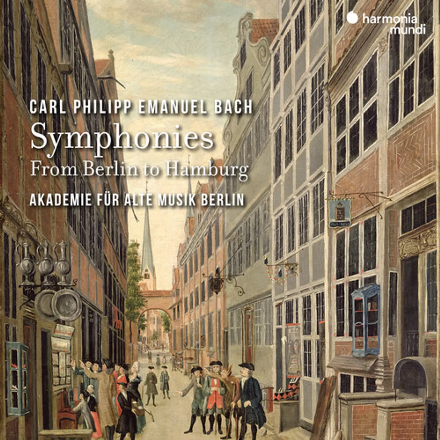 Akademie für Alte Musik Berlin C.P.E. BACH: SYMPHONIES - FROM BERLIN TO HAMBURG CD