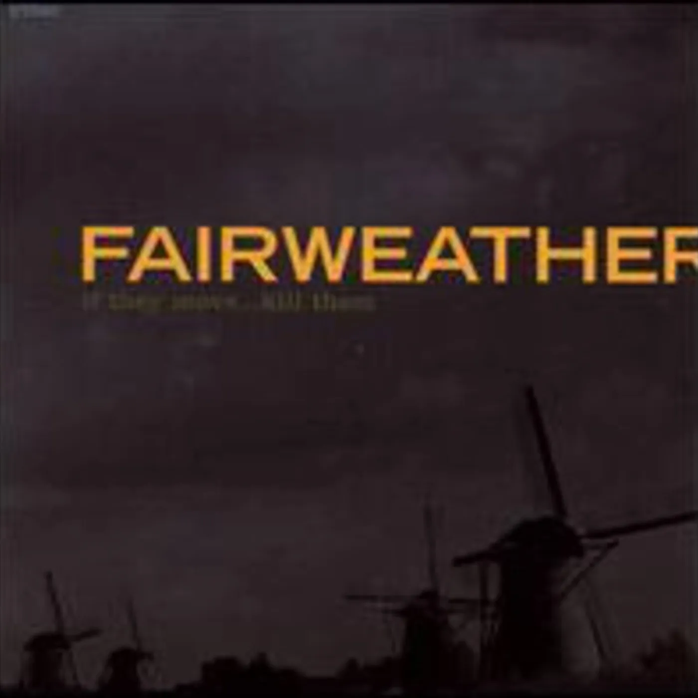 Fairweather IF THEY MOVE KILL THEM CD