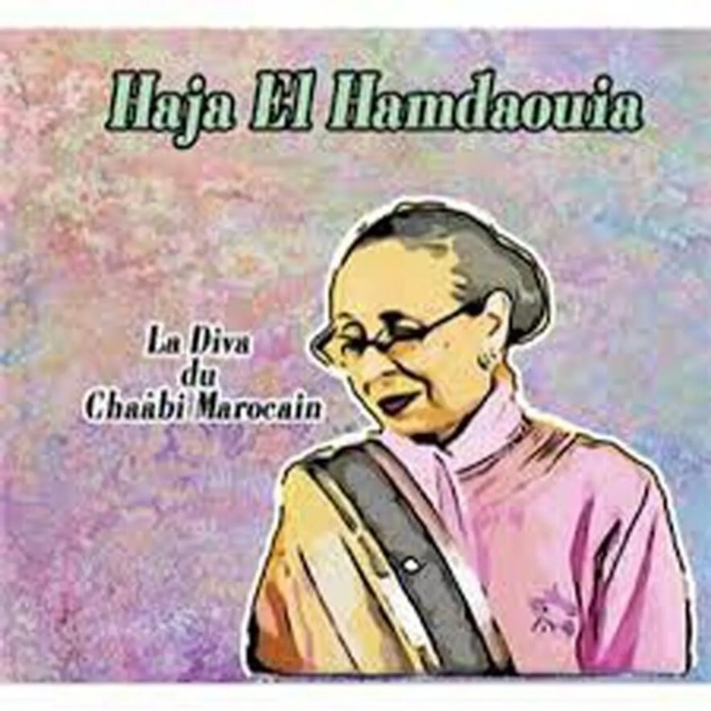 Haja El Hamdaouia LA DIVA DU CHAABI MAROCAIN CD