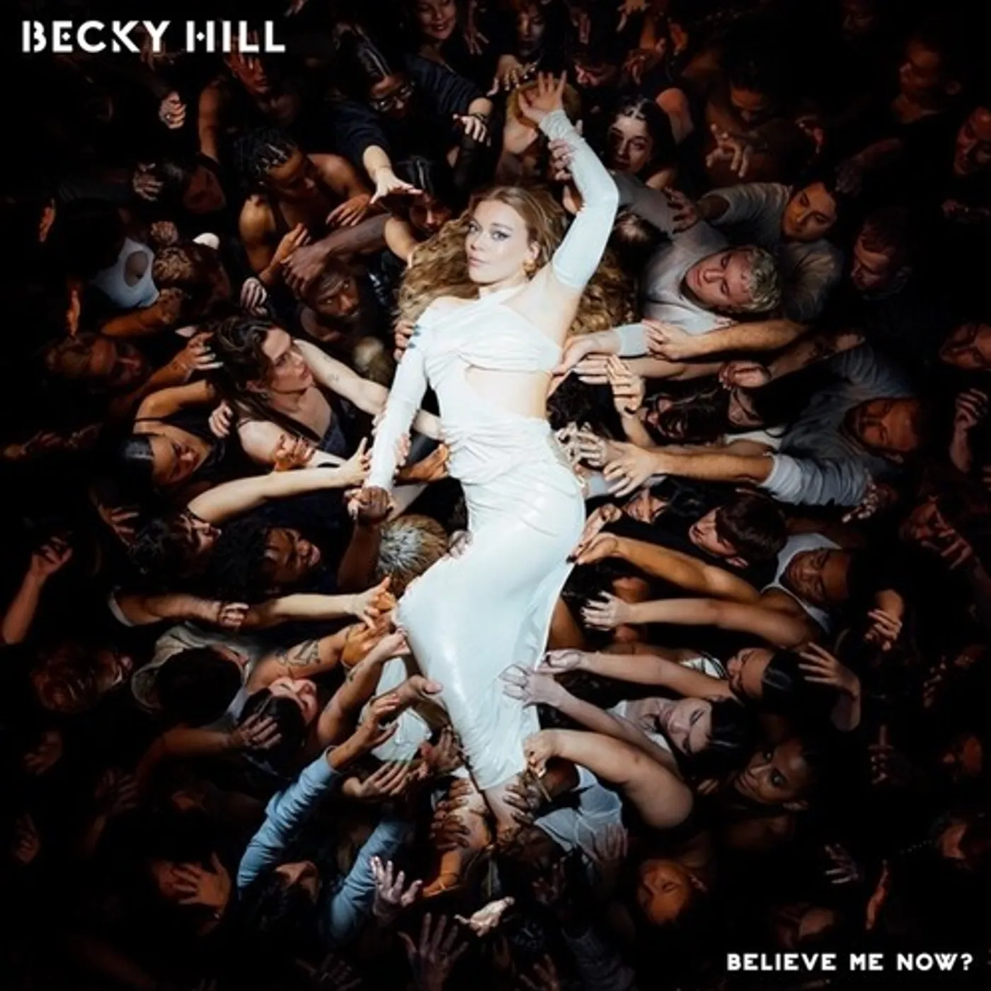 Becky Hill BELIEVE ME NOW? CD