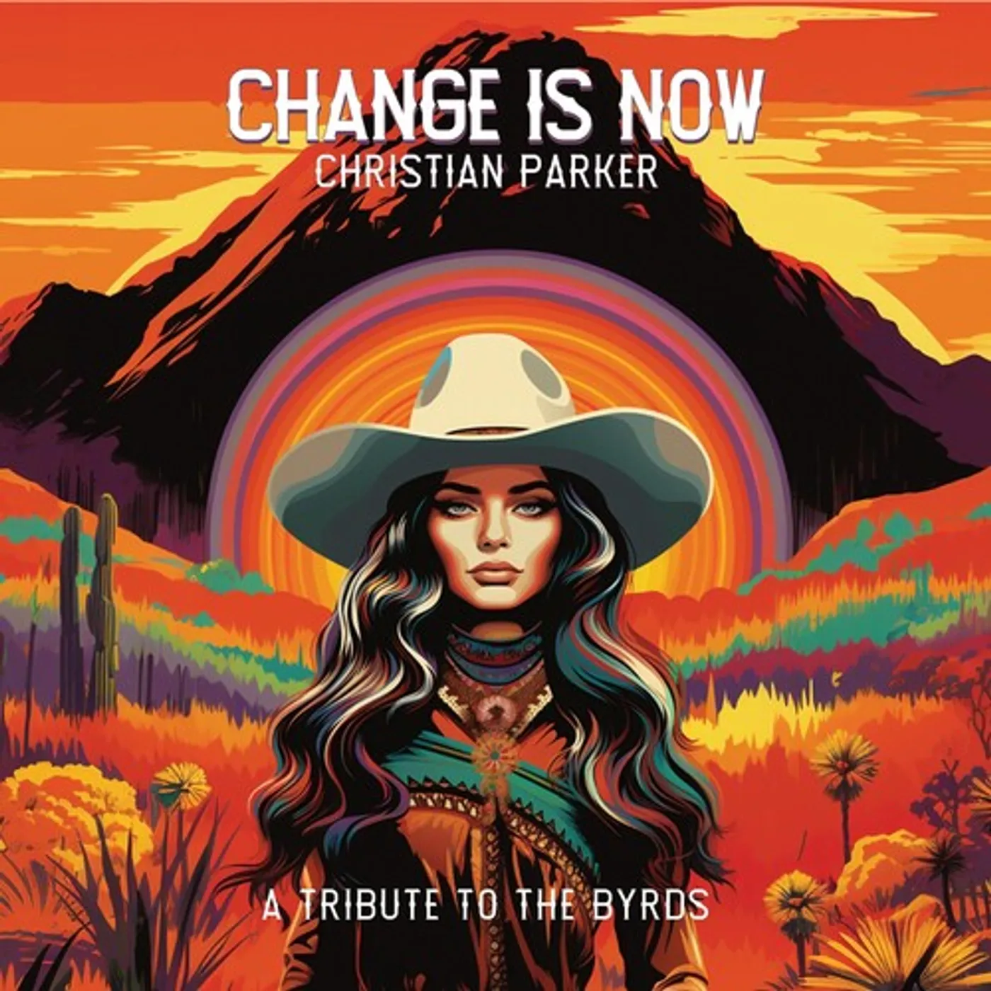 Christian Parker CHANGE IS NOW: A TRIBUTE TO THE BYRDS CD