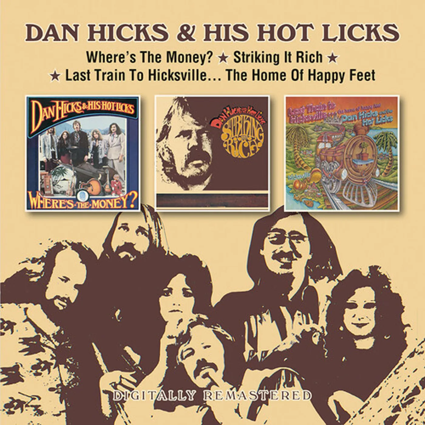 Dan Hicks & His Hot Licks WHERE'S THE MONEY / STRIKING IT RICH / LAST TRAIN CD