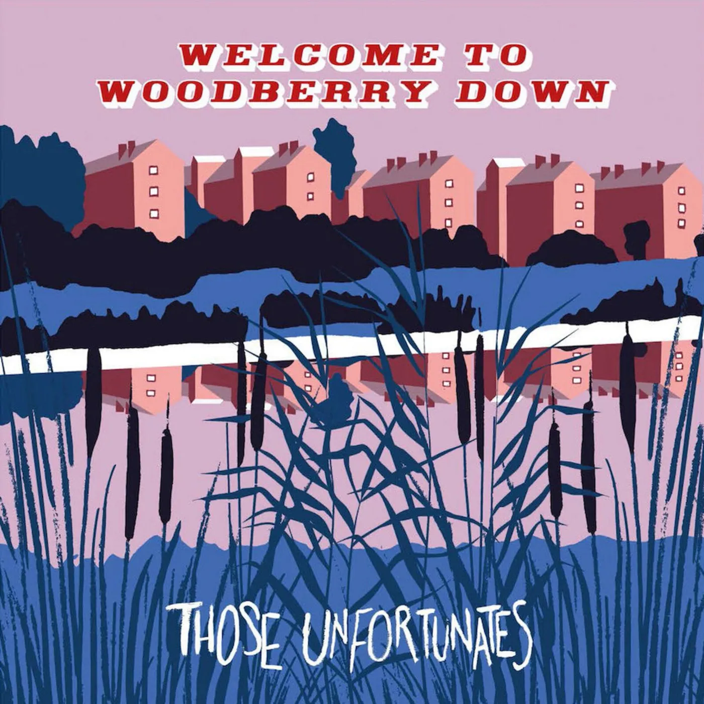 Those Unfortunates WELCOME TO WOODBERRY Vinyl Record