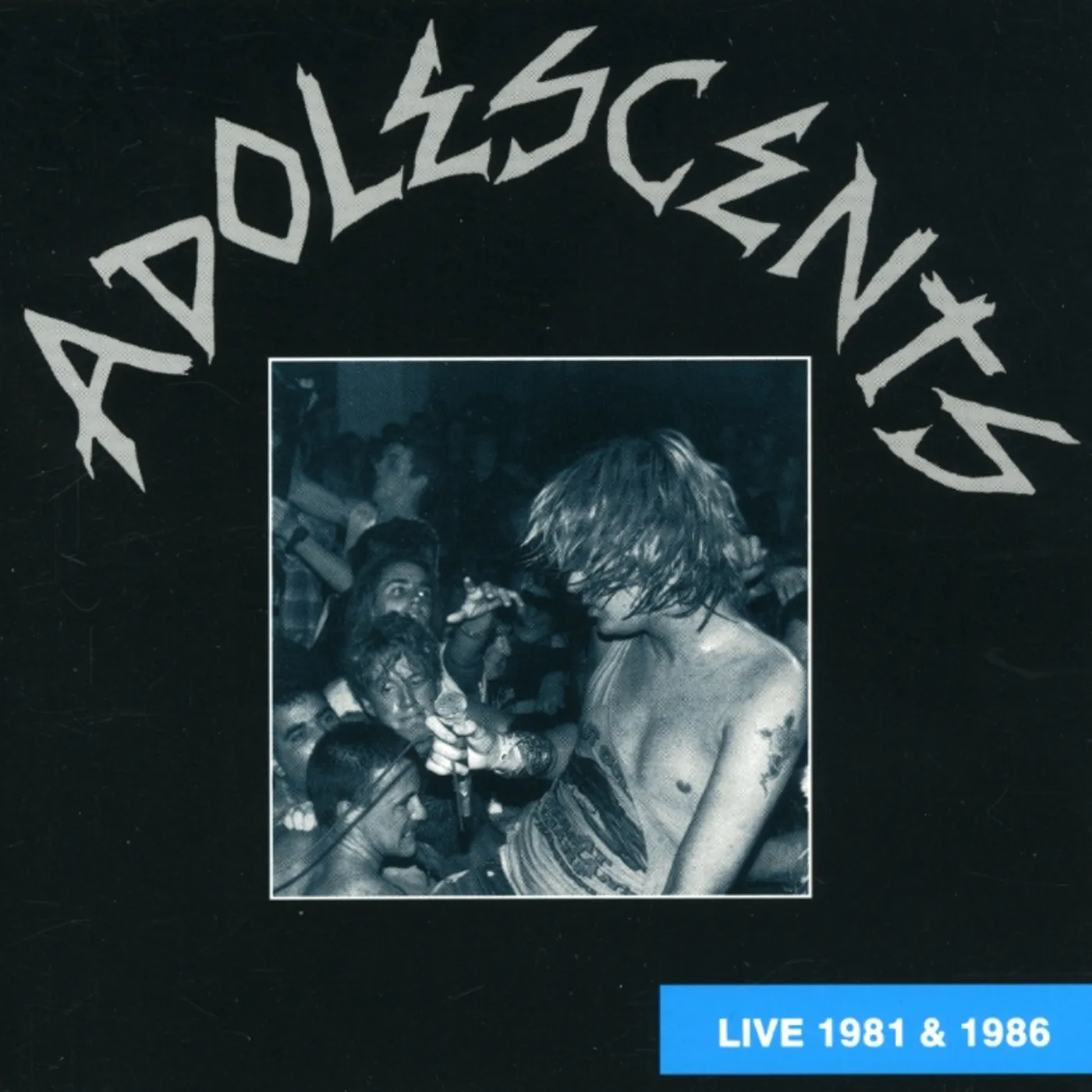 Adolescents LIVE 1981 AND 1986 CD
