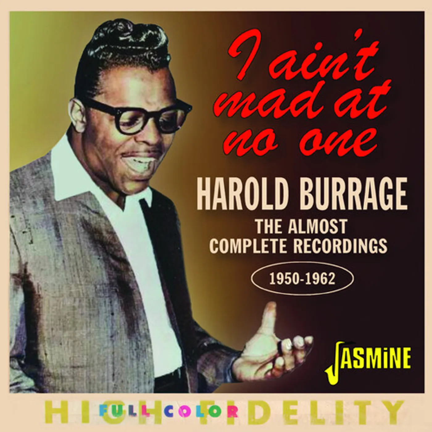 Harold Burrage I AIN'T MAD AT NO ONE: ALMOST COMPLETE RECORDINGS CD