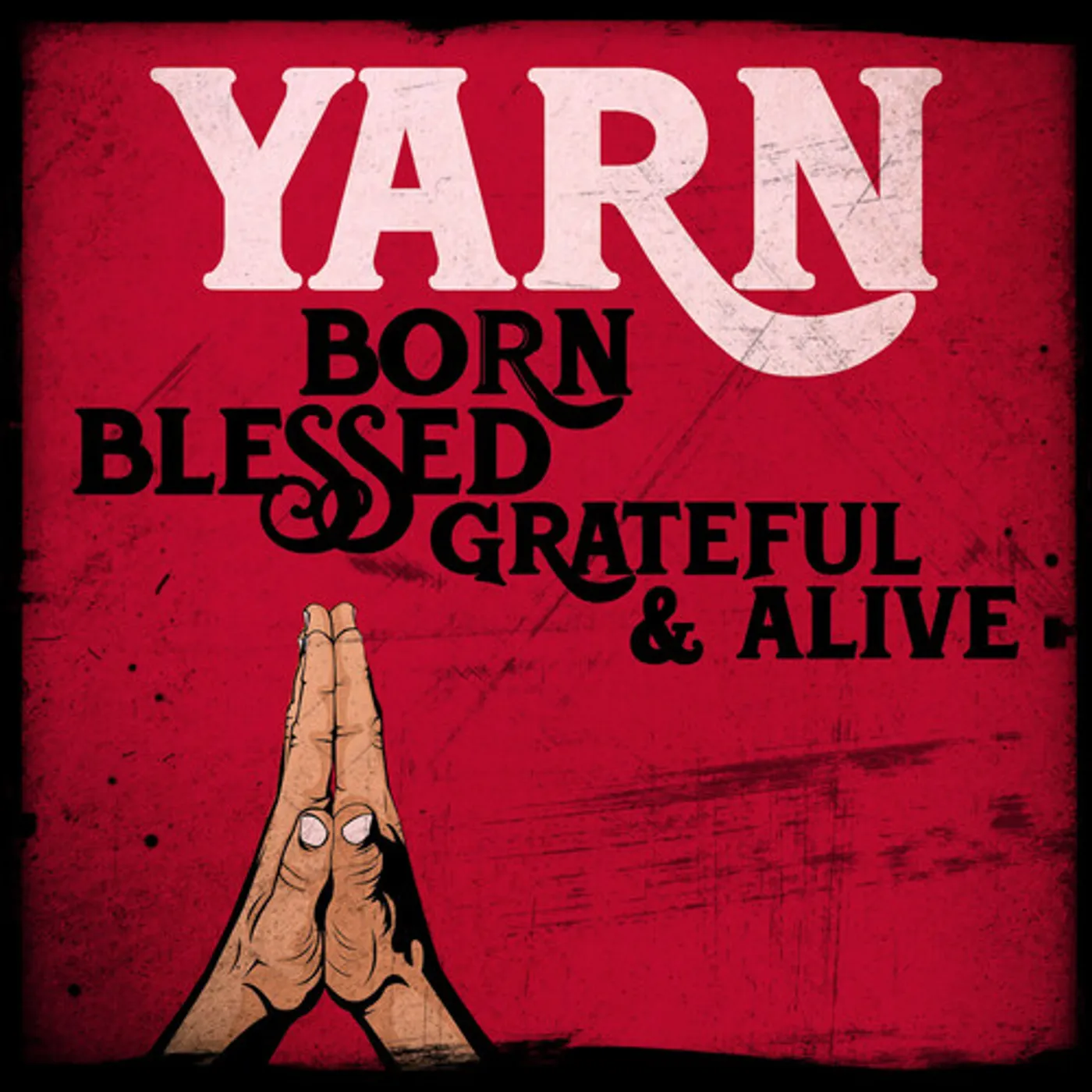 Yarn Born Blessed Grateful & Alive Vinyl Record
