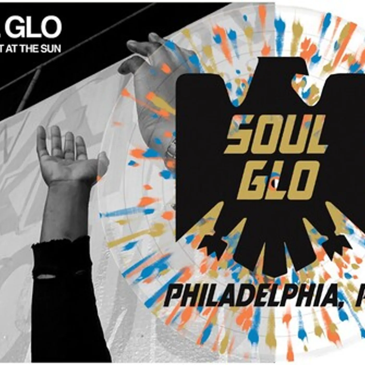 Soul Glo Songs To Yeet At The Sun Vinyl Record