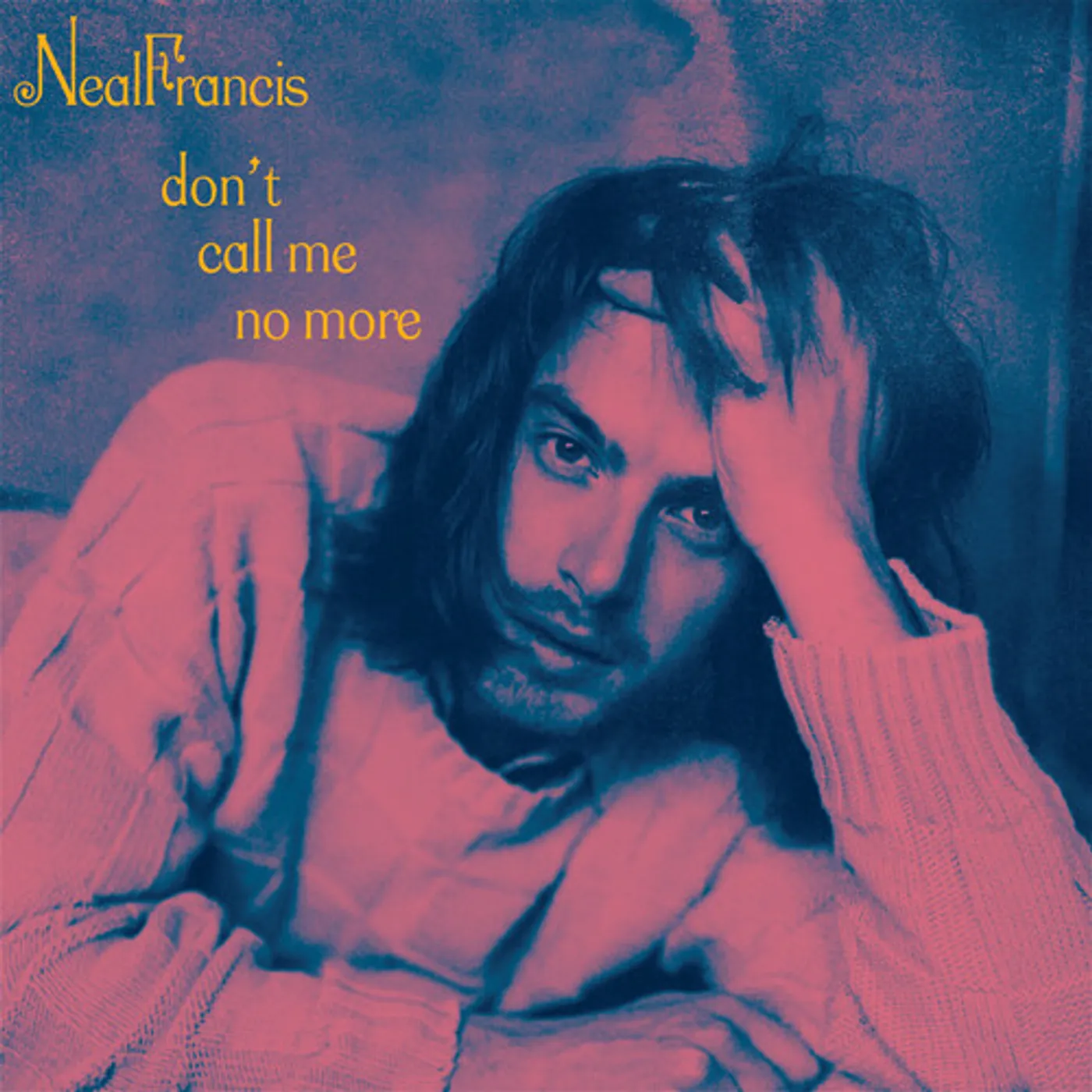 Neal Francis Don't Call Me No More (7in/Pink) Vinyl Record