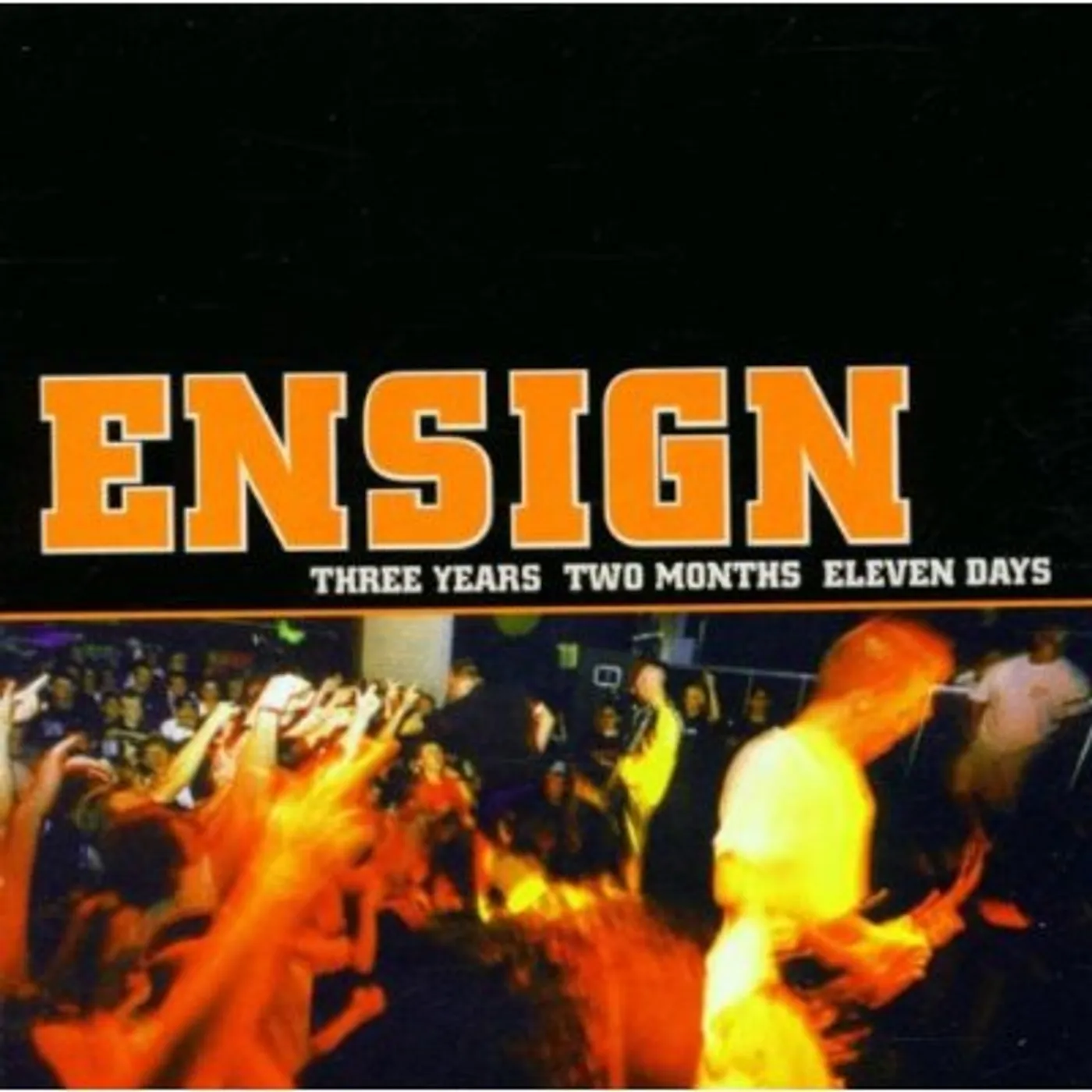 Ensign THREE YEARS TWO MONTHS ELEVEN DAYS CD