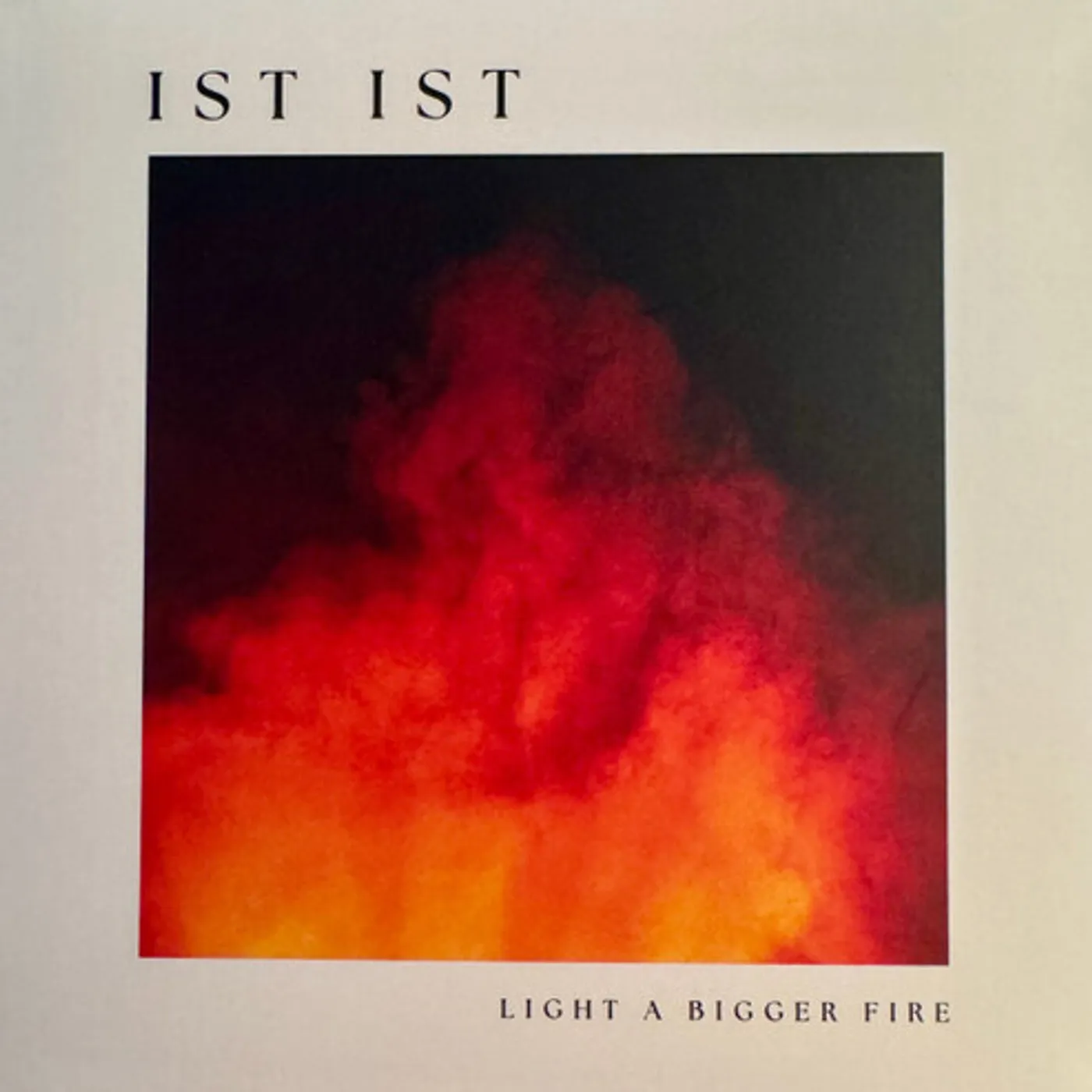 IST IST LIGHT A BIGGER FIRE CD