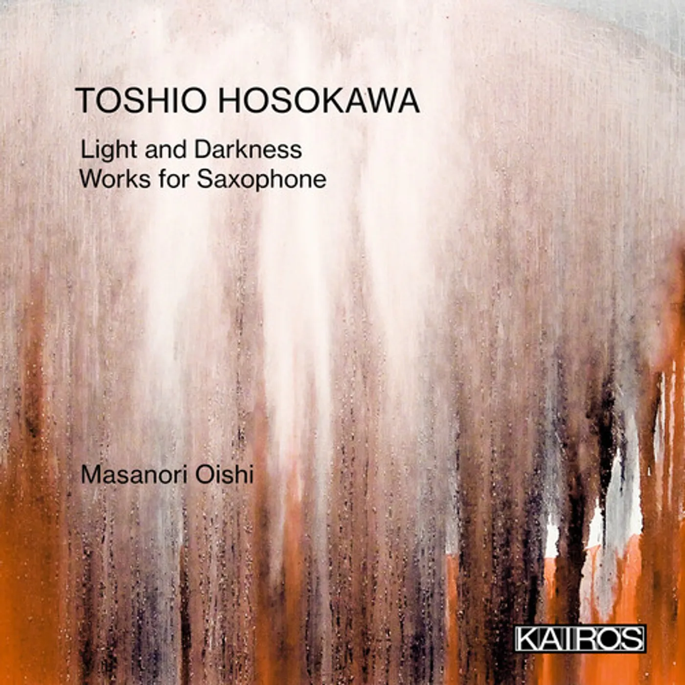 Toshio Hosokawa LIGHT & DARKNESS: WORKS FOR SAXOPHONE CD