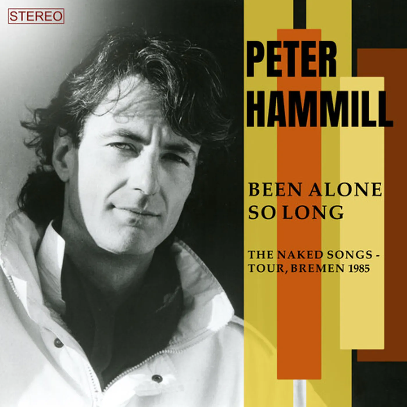 Peter Hammill BEEN ALONE SO LONG (THE NAKED SONGS TOUR, BREMEN) CD