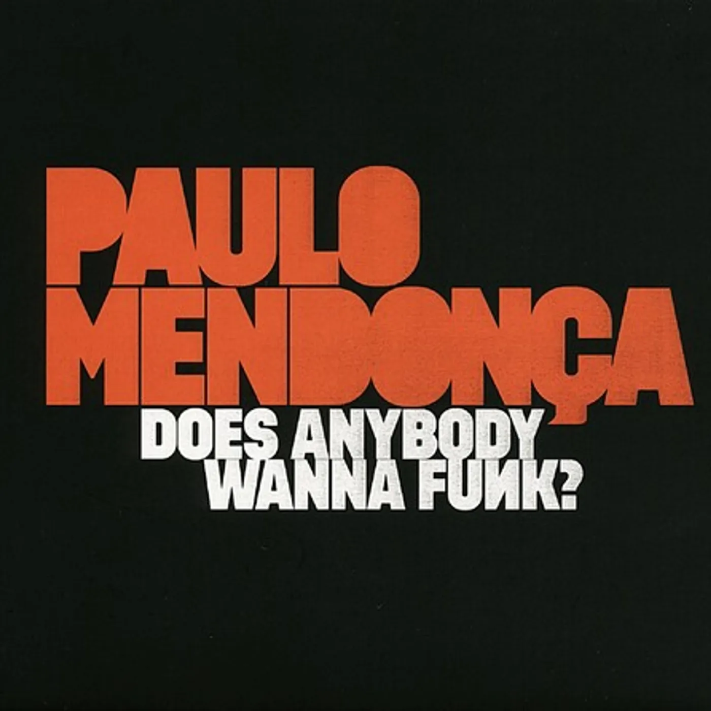 Paulo Mendonca DOES ANYBODY WANNA FUNK CD