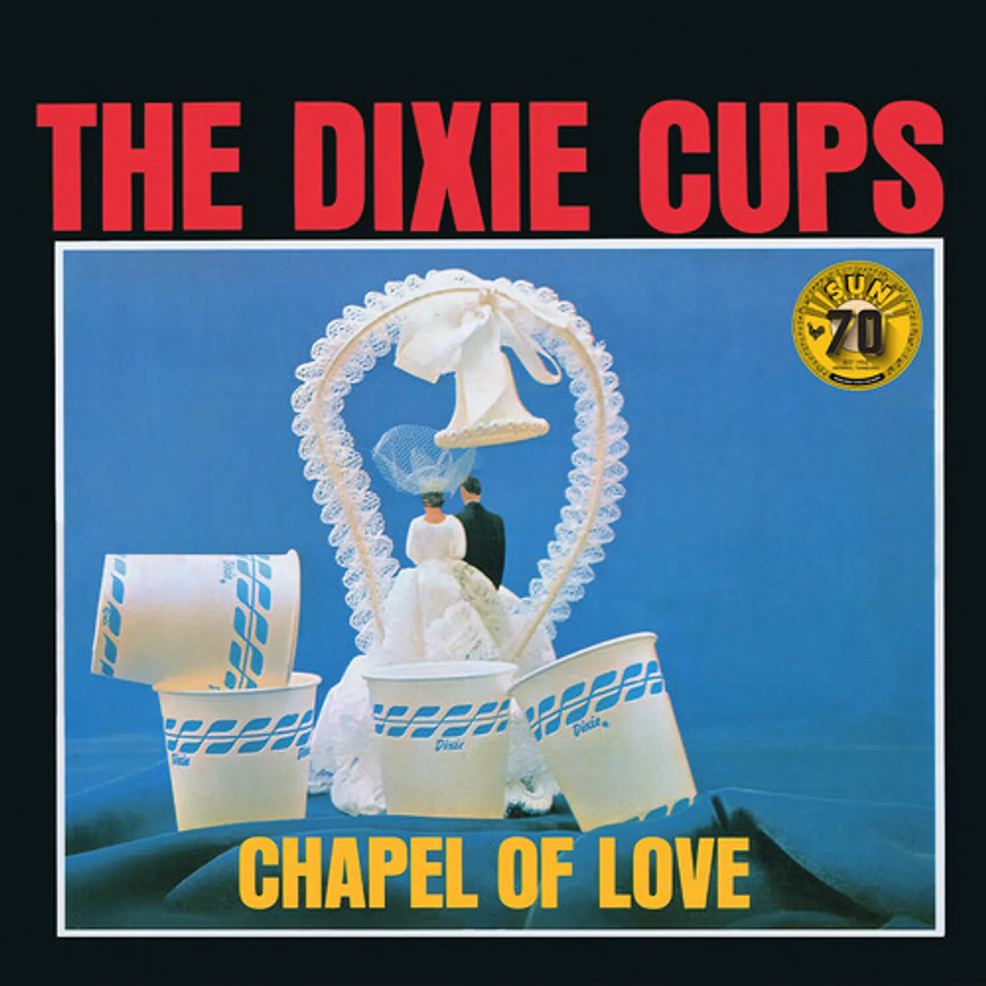 The Dixie Cups CHAPEL OF LOVE (SUN RECORDS 70TH ANNIVERSARY / REM CD