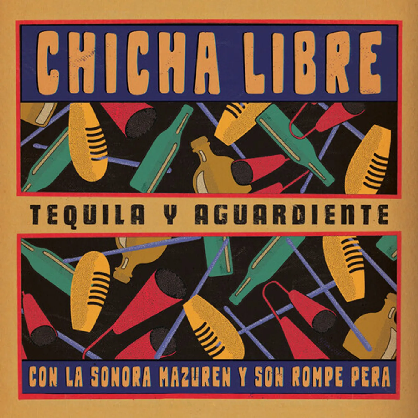 Chicha Libre TEQUILA Y AGUARDIENTE Vinyl Record