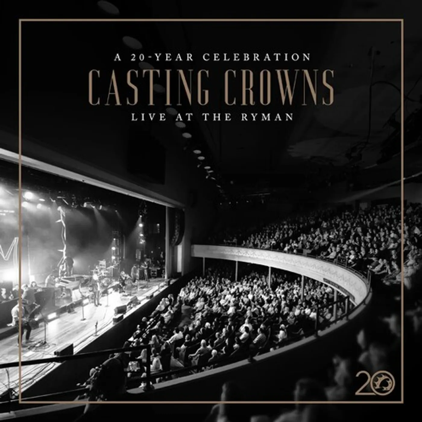CASTING CROWNS: 20 YEAR CELEBRATION LIVE AT RYMAN CD