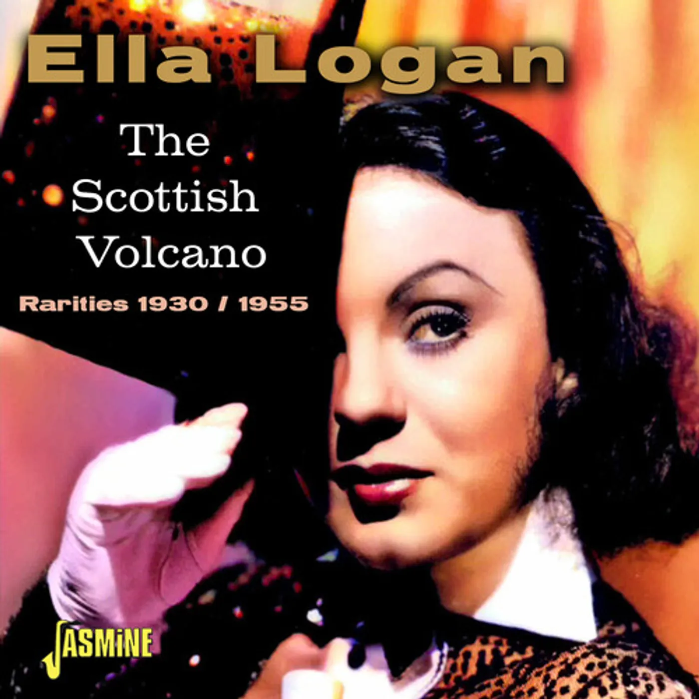 Ella Logan SCOTTISH VOLCANO: RARITIES 1930 / 1955 CD
