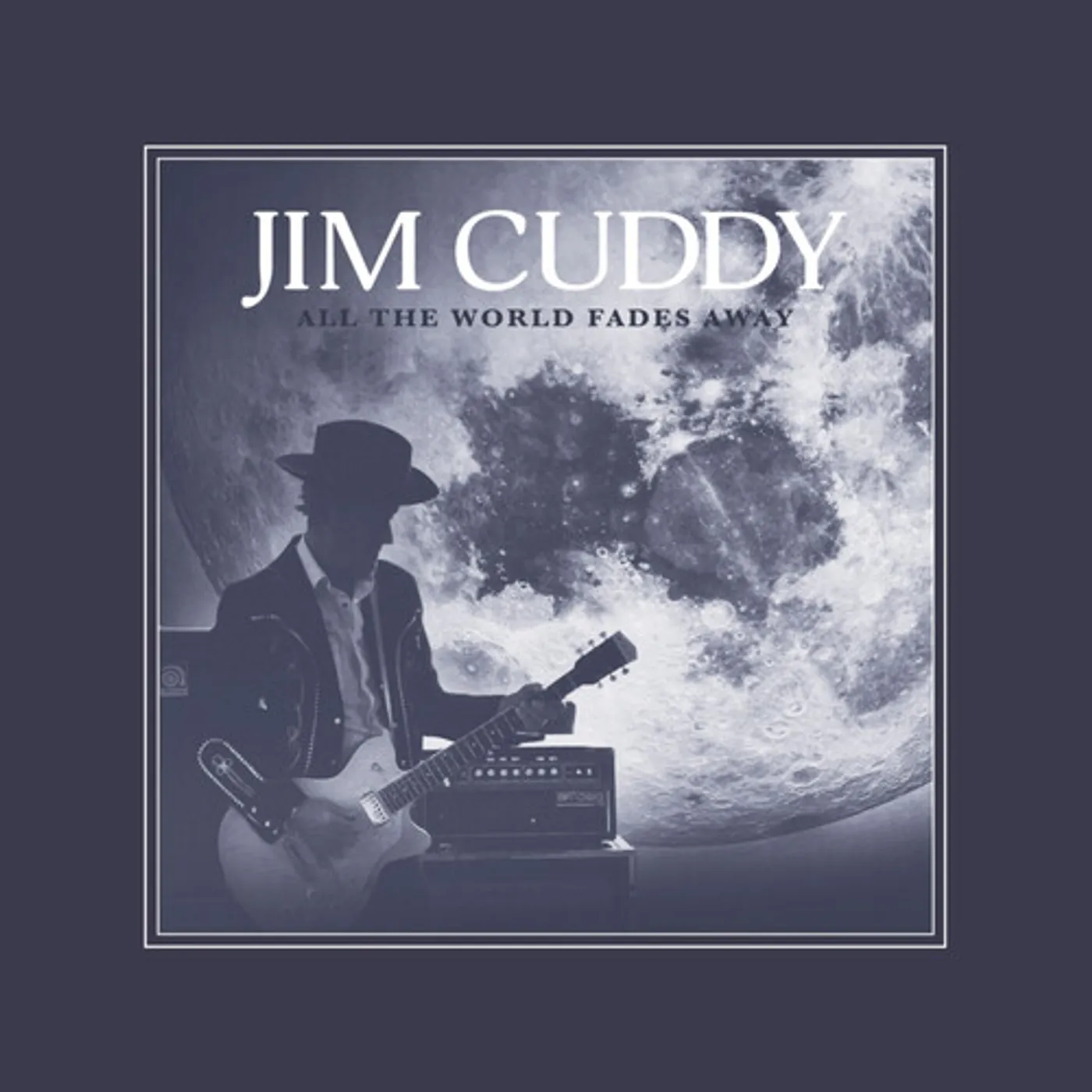 Jim Cuddy ALL THE WORLD FADES AWAY CD