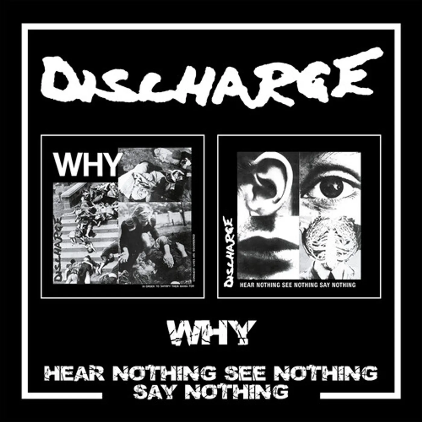 Discharge WHY / HEAR NOTHING SEE NOTHING SAY NOTHING CD