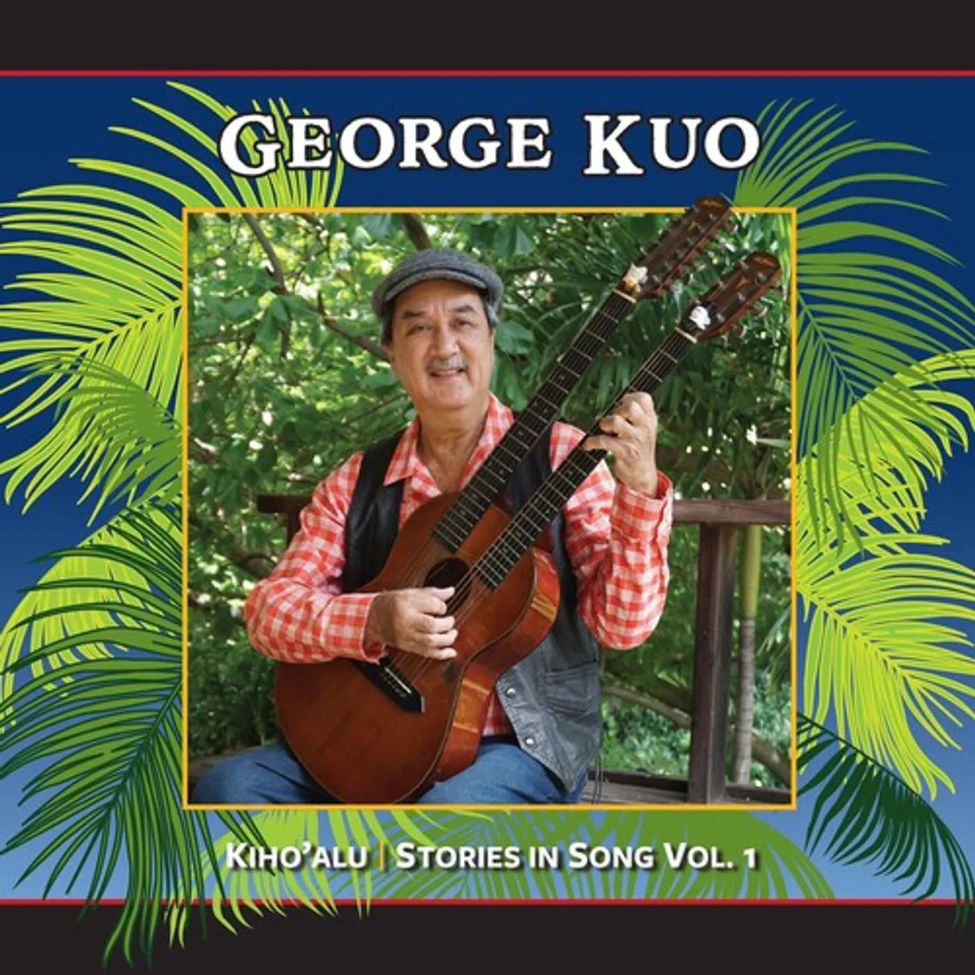 George Kuo KIHO'ALU: STORIES IN SONG 1 CD