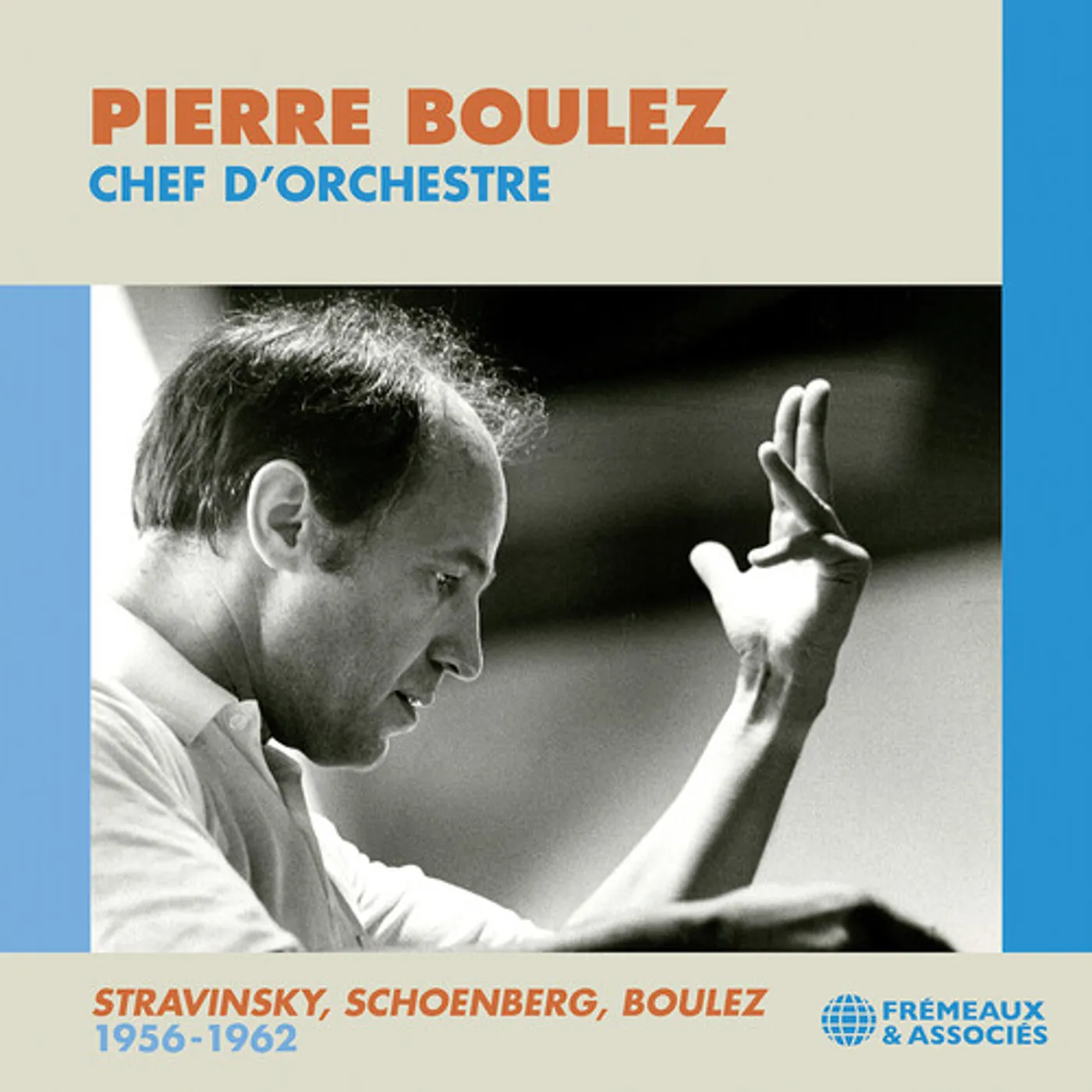 Pierre Boulez CHEF DORCHESTRE STRAVINSKY SCHOENBERG & BOULEZ CD